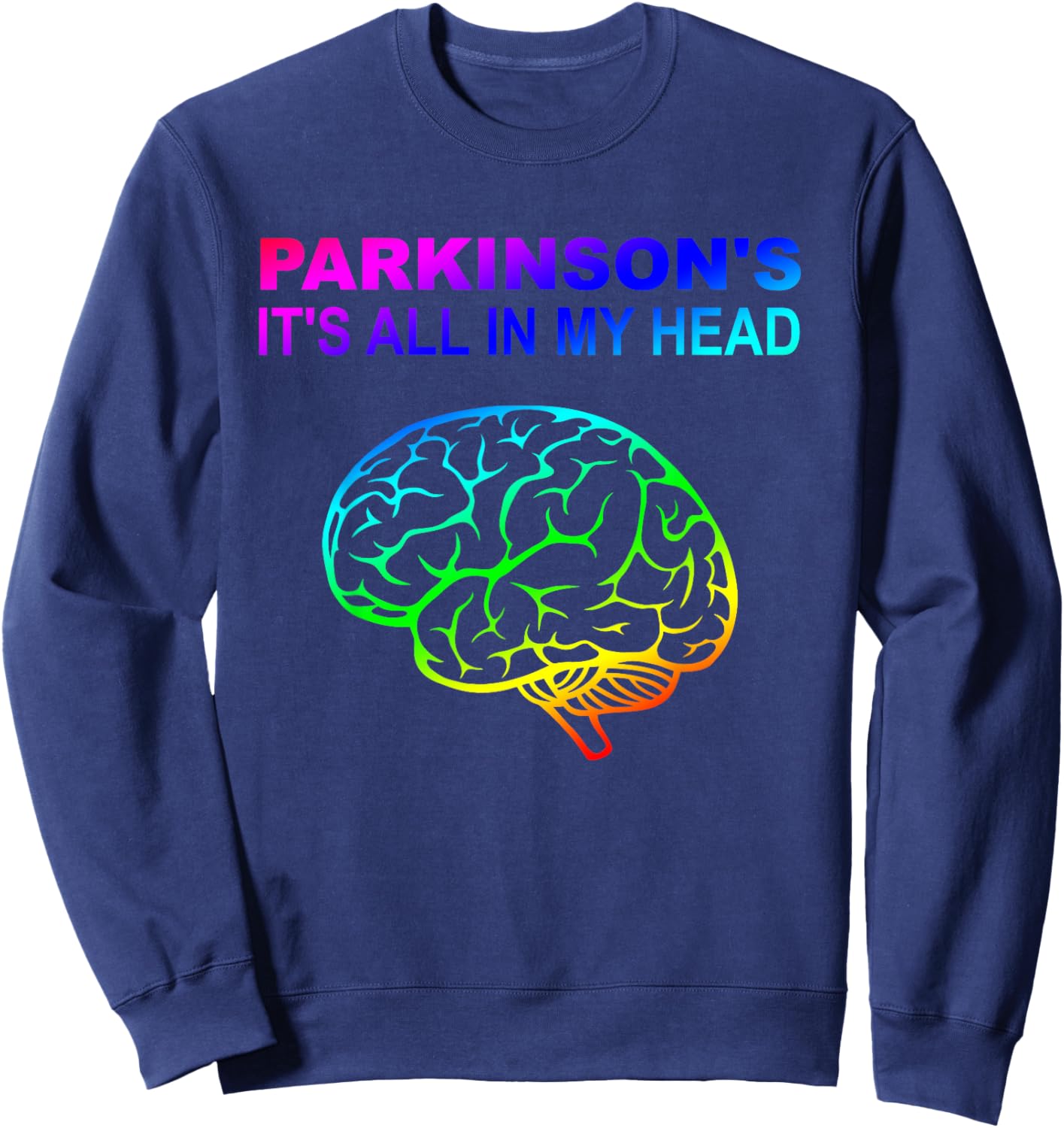 Parkinson's It's All In My Head Funny Sweatshirt - Sweatshirt | Navy