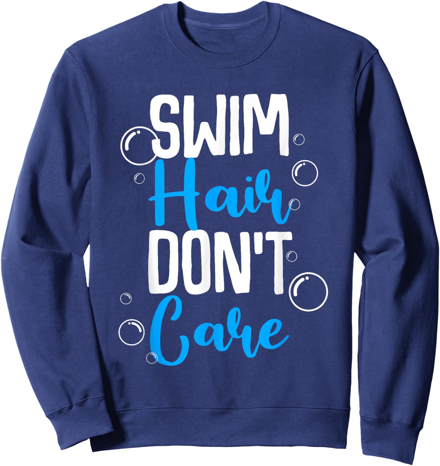 Funny Swim Hair Don't Care Gift | Cute Swimming Men Women Sweatshirt - Sweatshirt | Navy