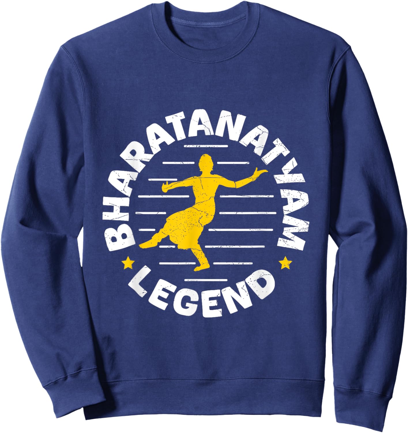 Bharatanatyam Legend Quote for a Bharatanatyam dancer Sweatshirt - Sweatshirt | Navy