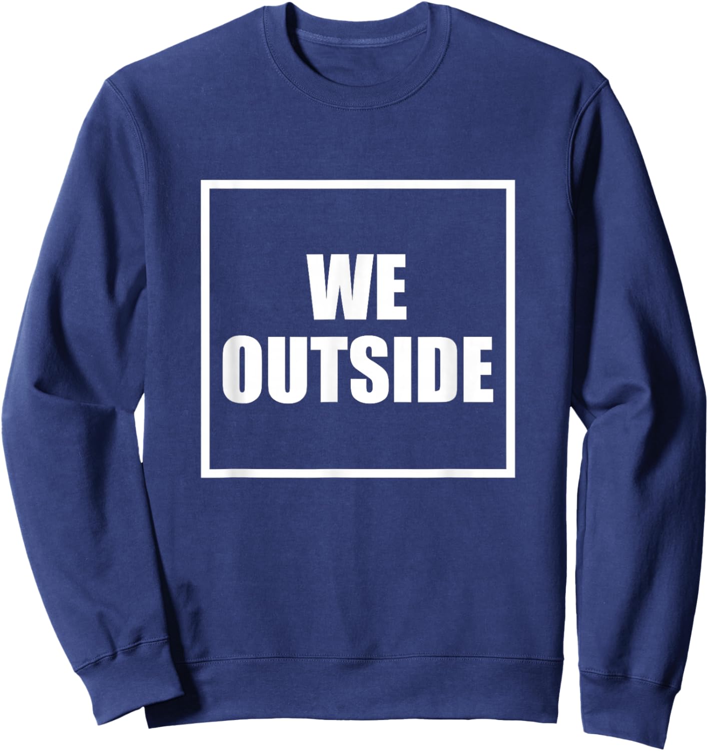 We Outside Sweatshirt - Sweatshirt | Navy