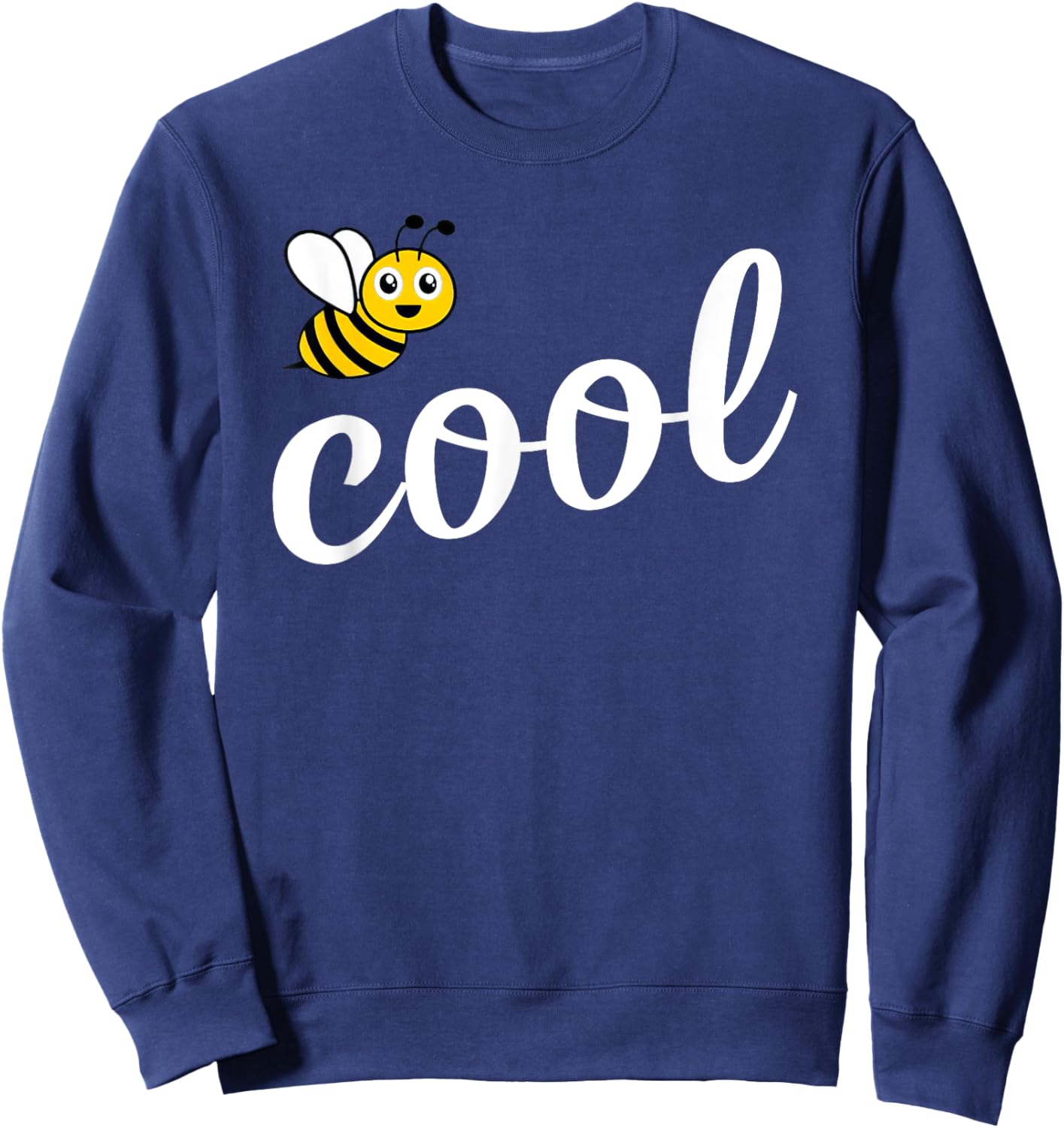 Be Cool Cute Bee Men Women Girl Boy Kids Toddler Bee Lover Sweatshirt - Sweatshirt | Navy