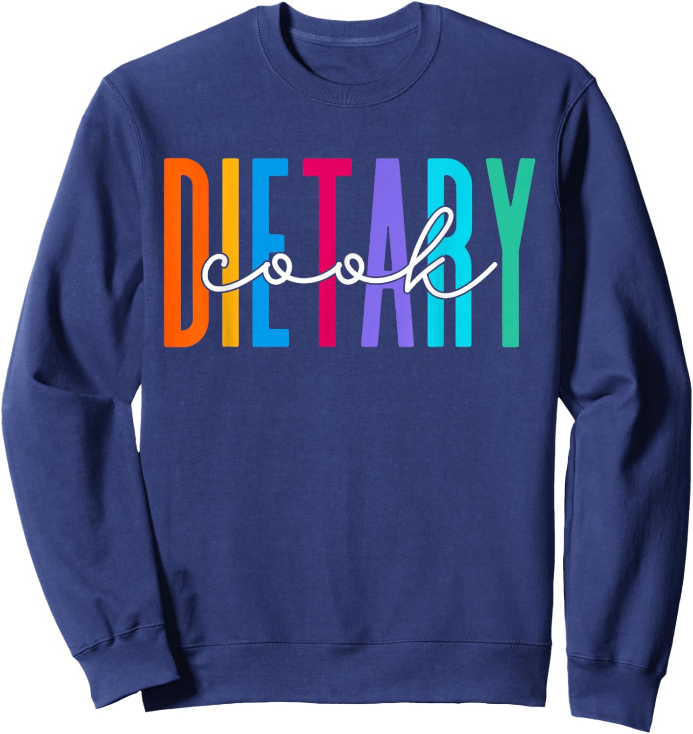 Funny Dietary Cook Cool Design Appreciation Week Healthcare Sweatshirt - Sweatshirt | Navy