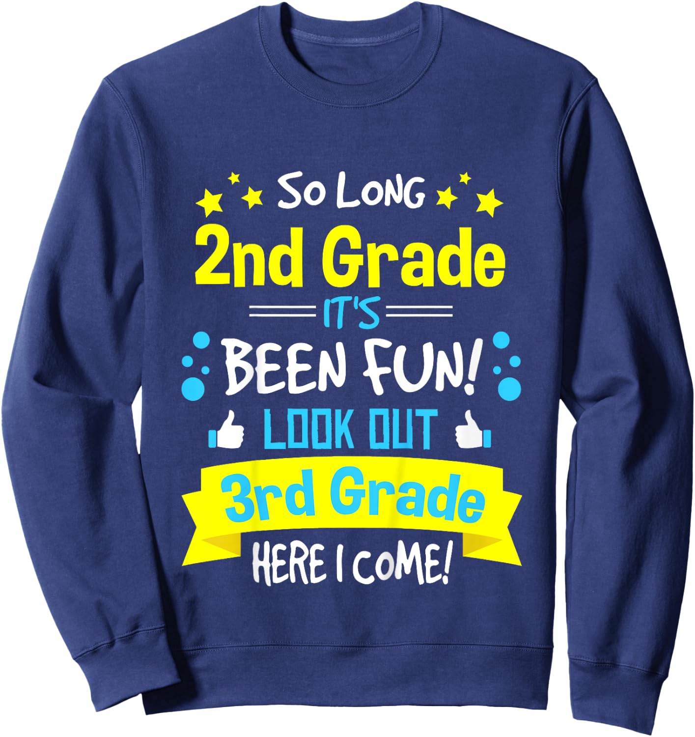 So Long 2nd Grade Here I Come 3rd Grader Graduation Gifts Sweatshirt - Sweatshirt | Navy