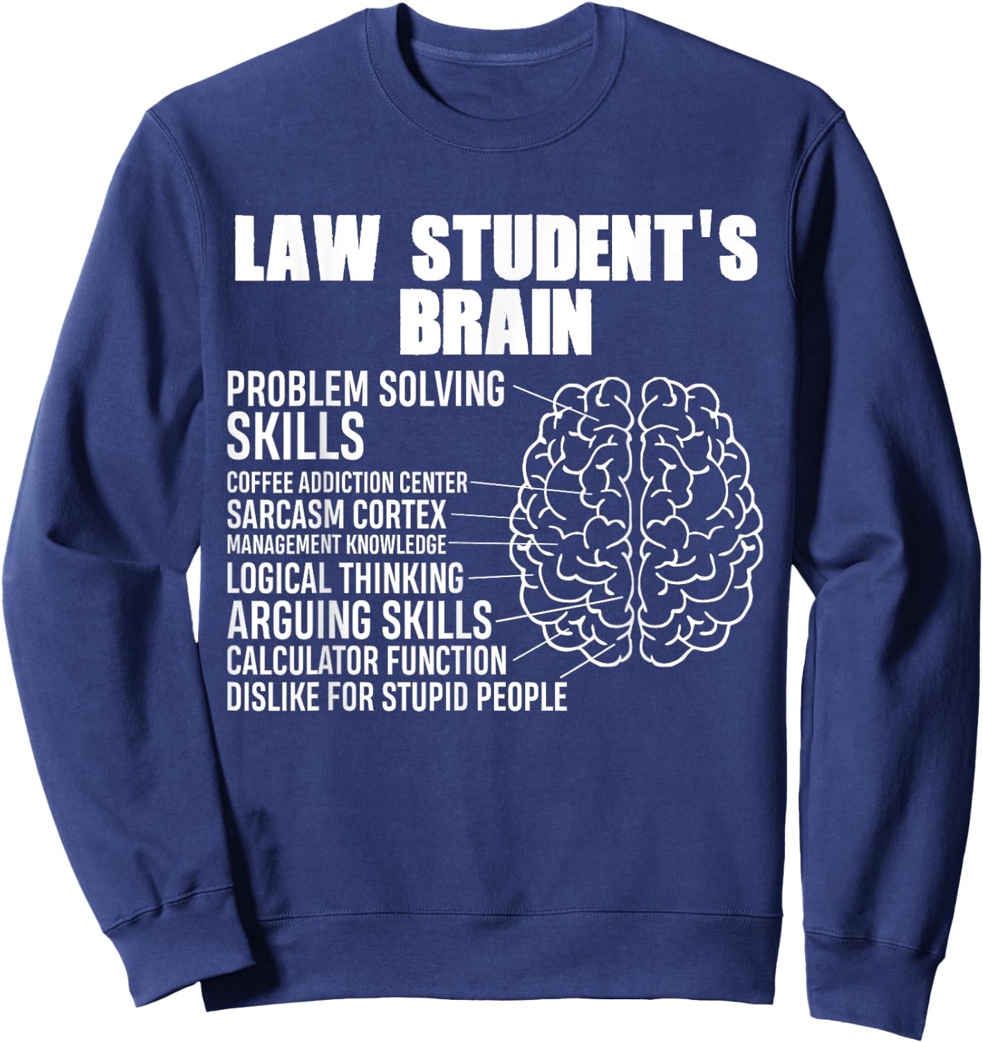 Funny Law Students Saying, Lawyer gift, Study, Law Student Sweatshirt - Sweatshirt | Navy