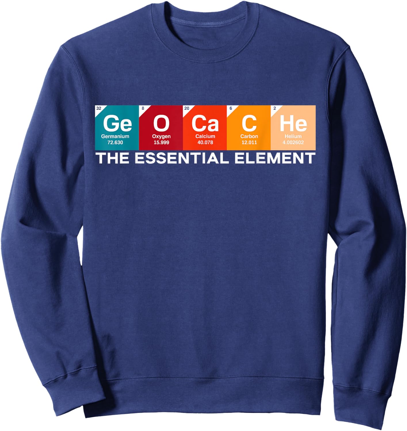 Geocacher Scavenger Hunting Geocache The Essential Element Sweatshirt - Sweatshirt | Navy