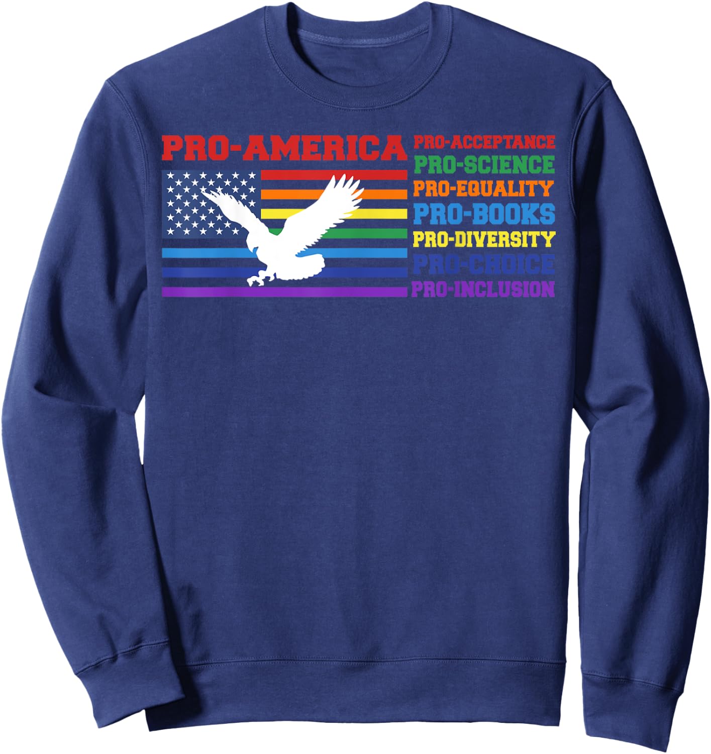 Pro America Pro Acceptance Pro Science Pro Equality Pro Book Sweatshirt - Sweatshirt | Navy