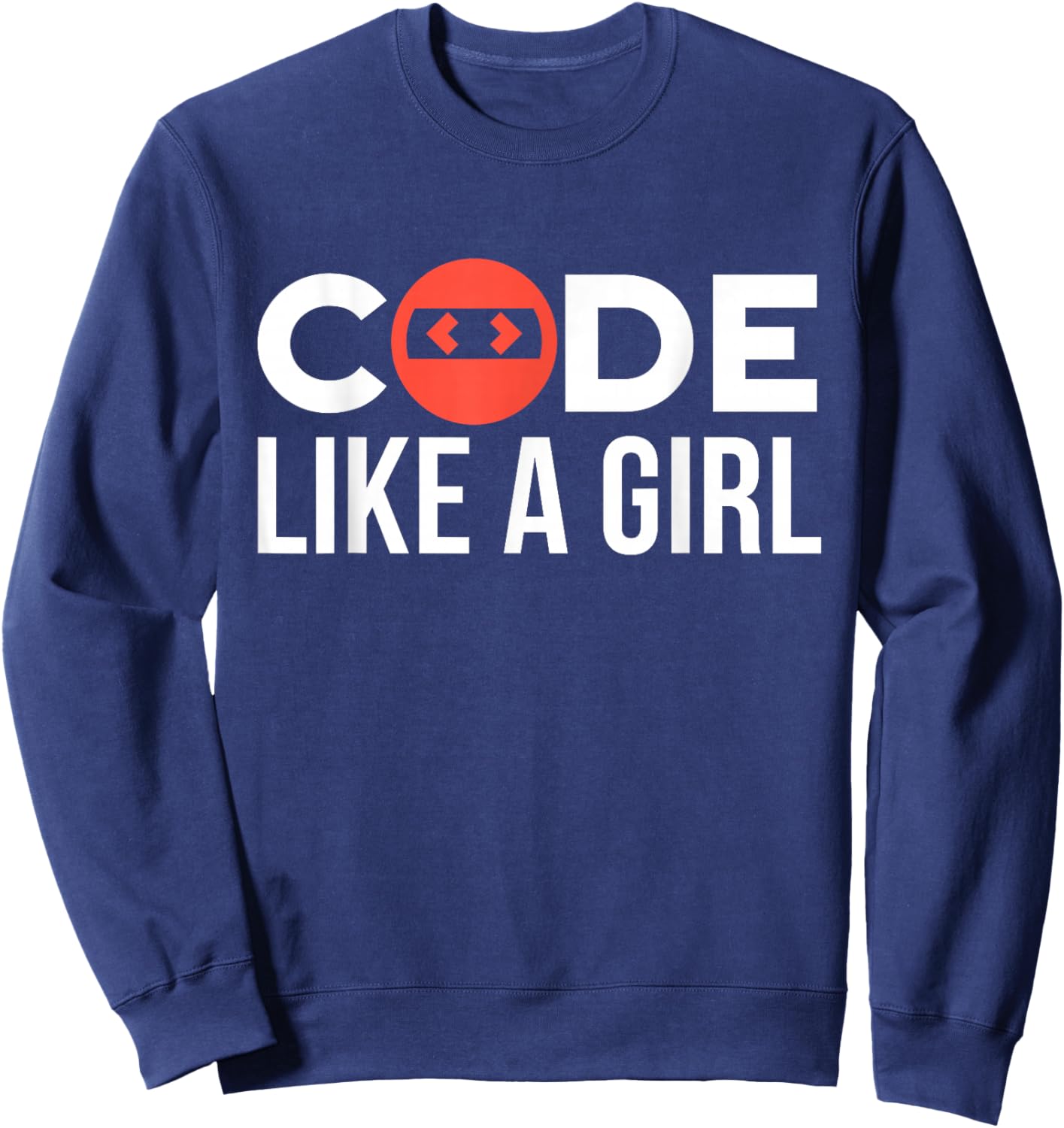 Code Like A Girl Programmer Coder Coding Programming Sweatshirt - Sweatshirt | Navy