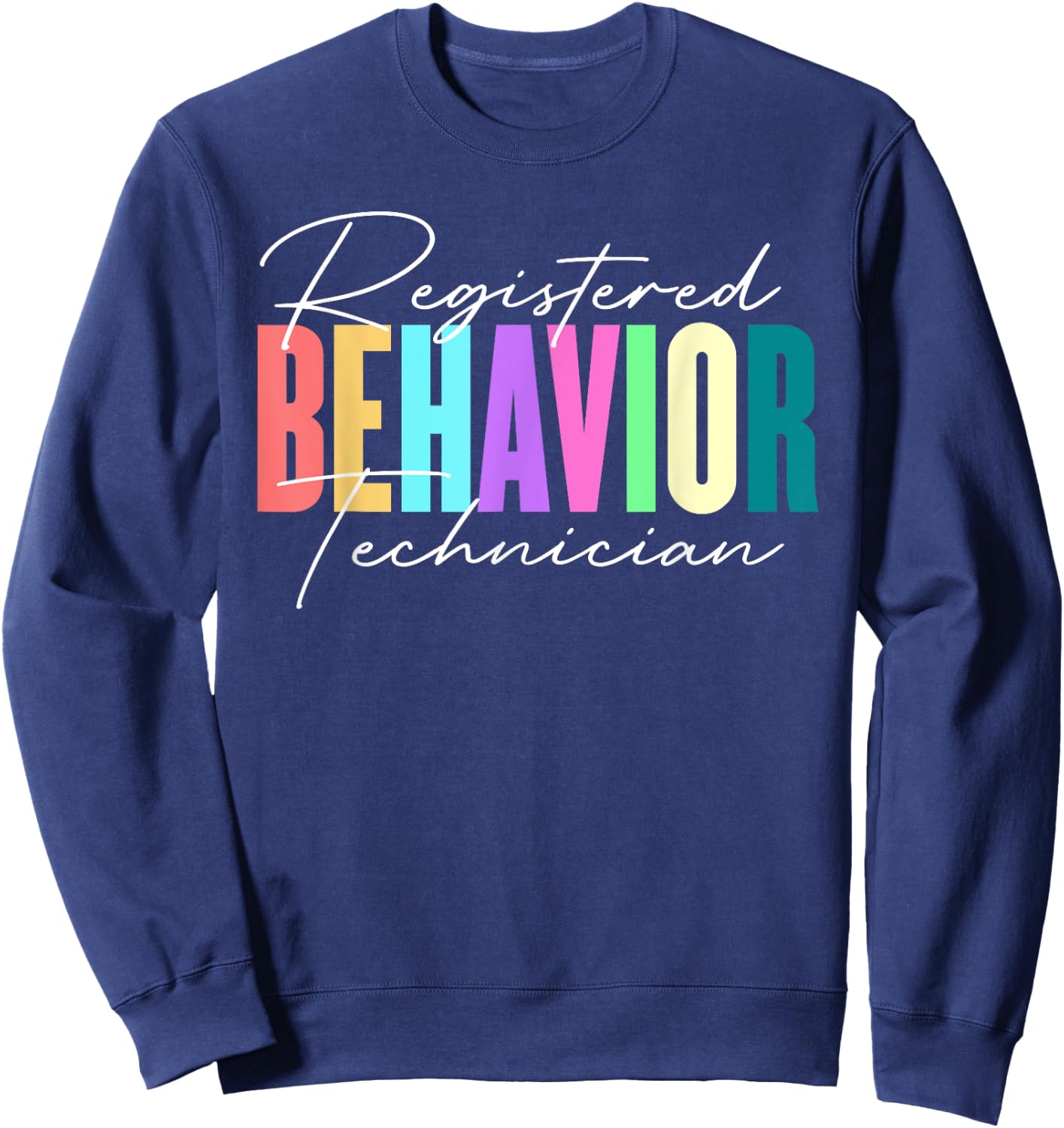 Registered Behavior Technician RBT Behavioral ABA Therapist Sweatshirt - Sweatshirt | Navy