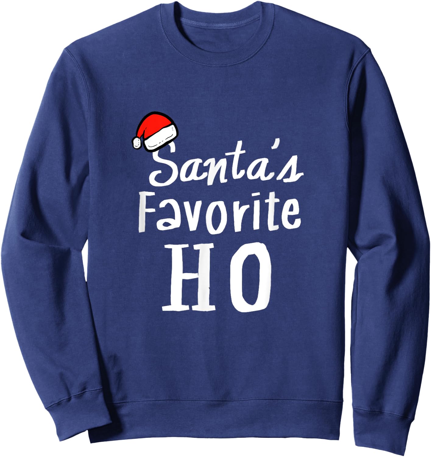 Favorite Ho Funny and Santa Fan Sweatshirt - Sweatshirt | Navy