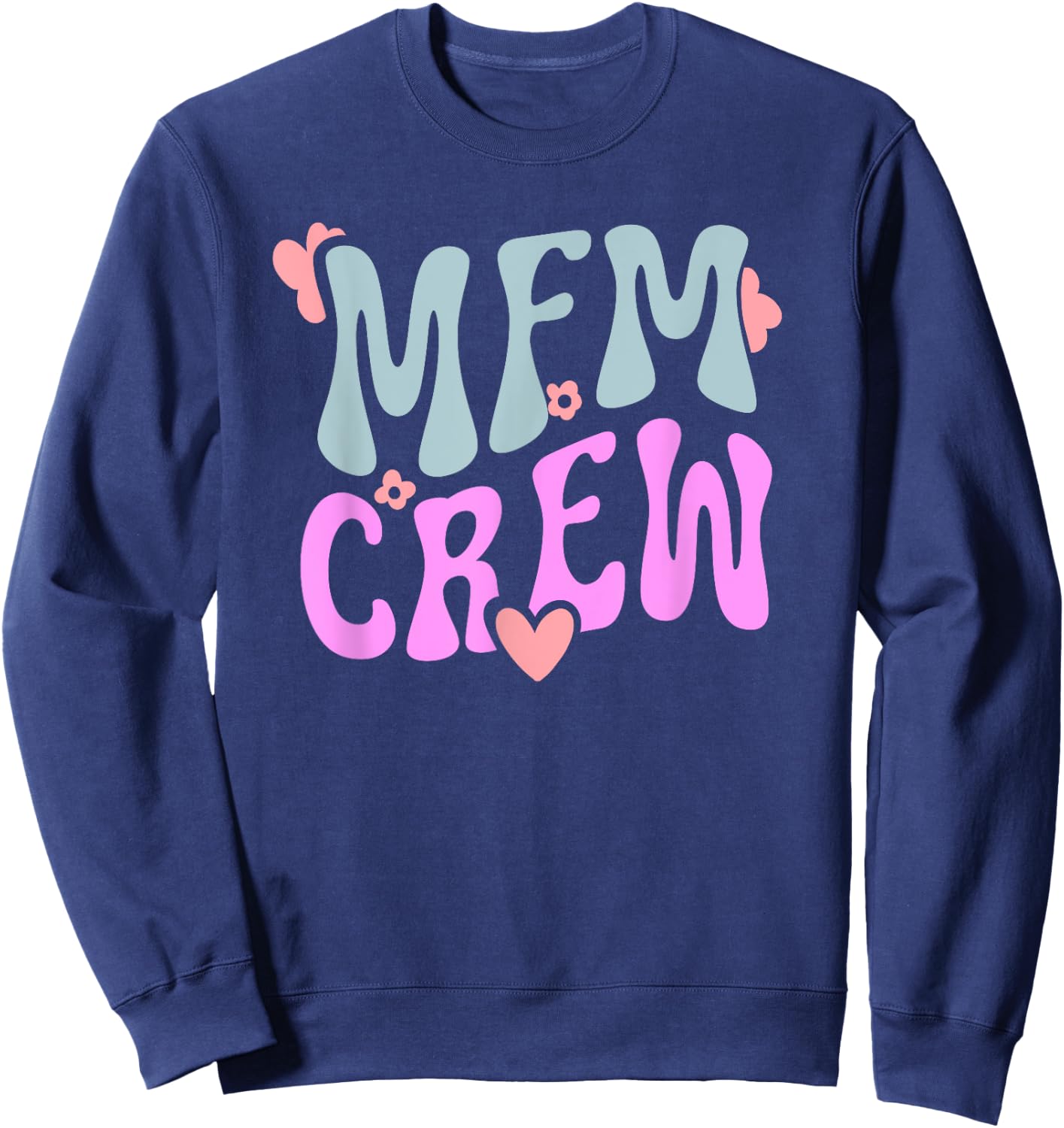 MFM Crew Maternal Fetal Medicine MFM Nurse MFM Sonographer Sweatshirt - Sweatshirt | Navy