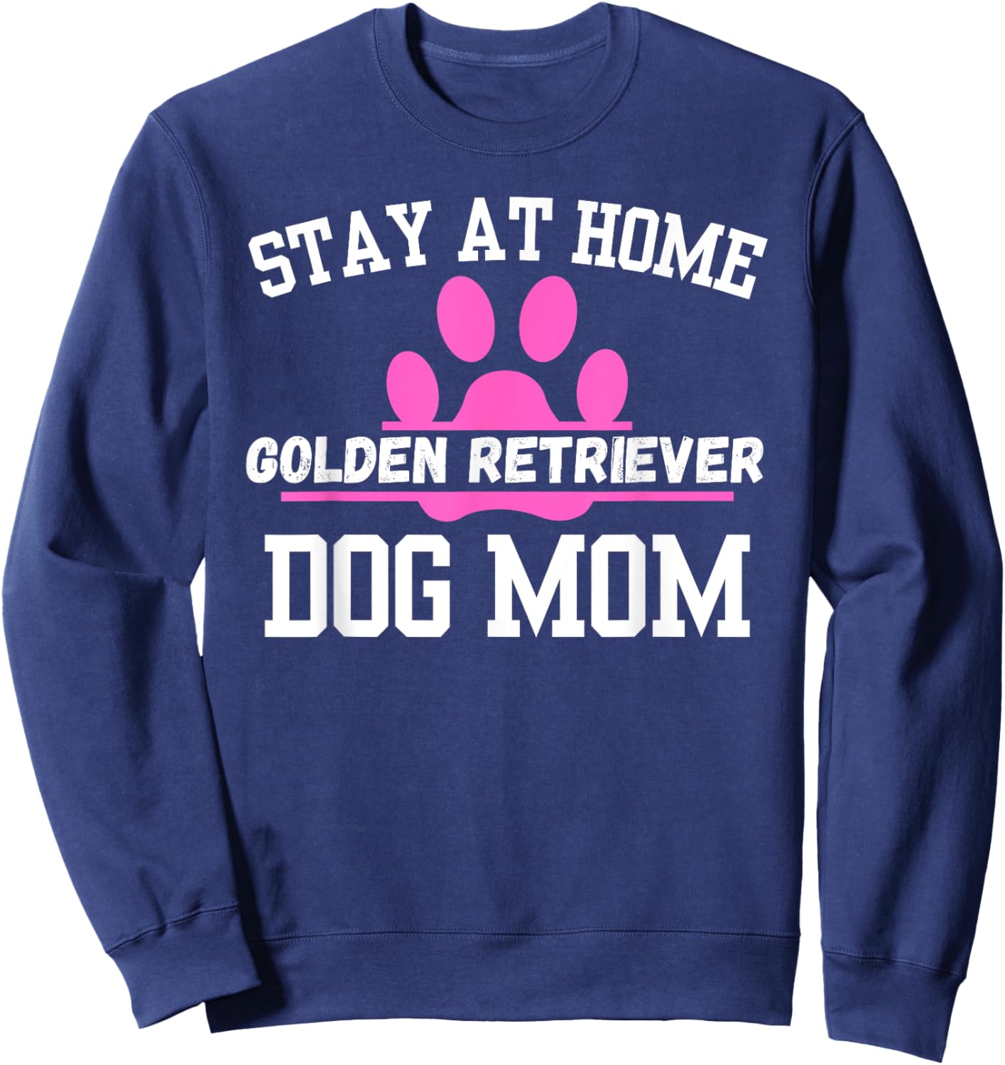 Stay At Home GOLDEN RETRIEVER Dog Mom Sweatshirt - Sweatshirt | Navy