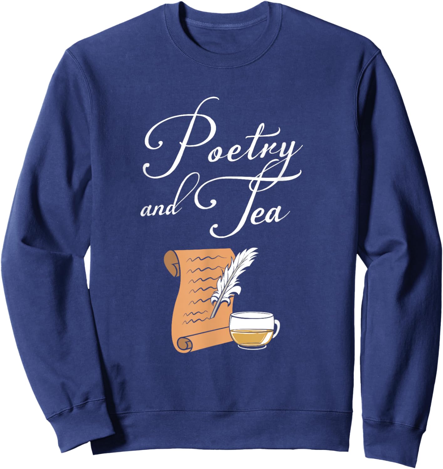 Funny Book Author Tea Lover Poetry And Tea Sweatshirt - Sweatshirt | Navy
