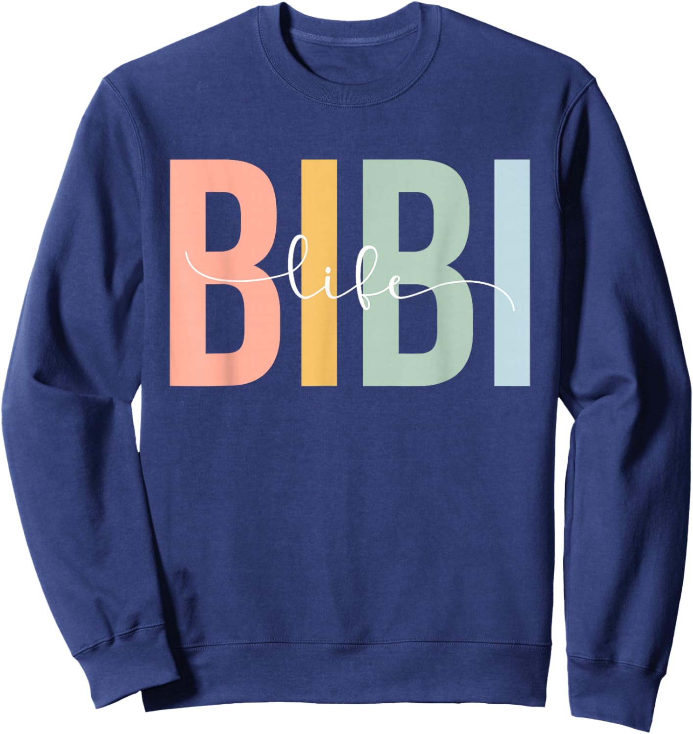 Bibi Life Bibi Grandma Bibi Grandmother Sweatshirt - Sweatshirt | Navy