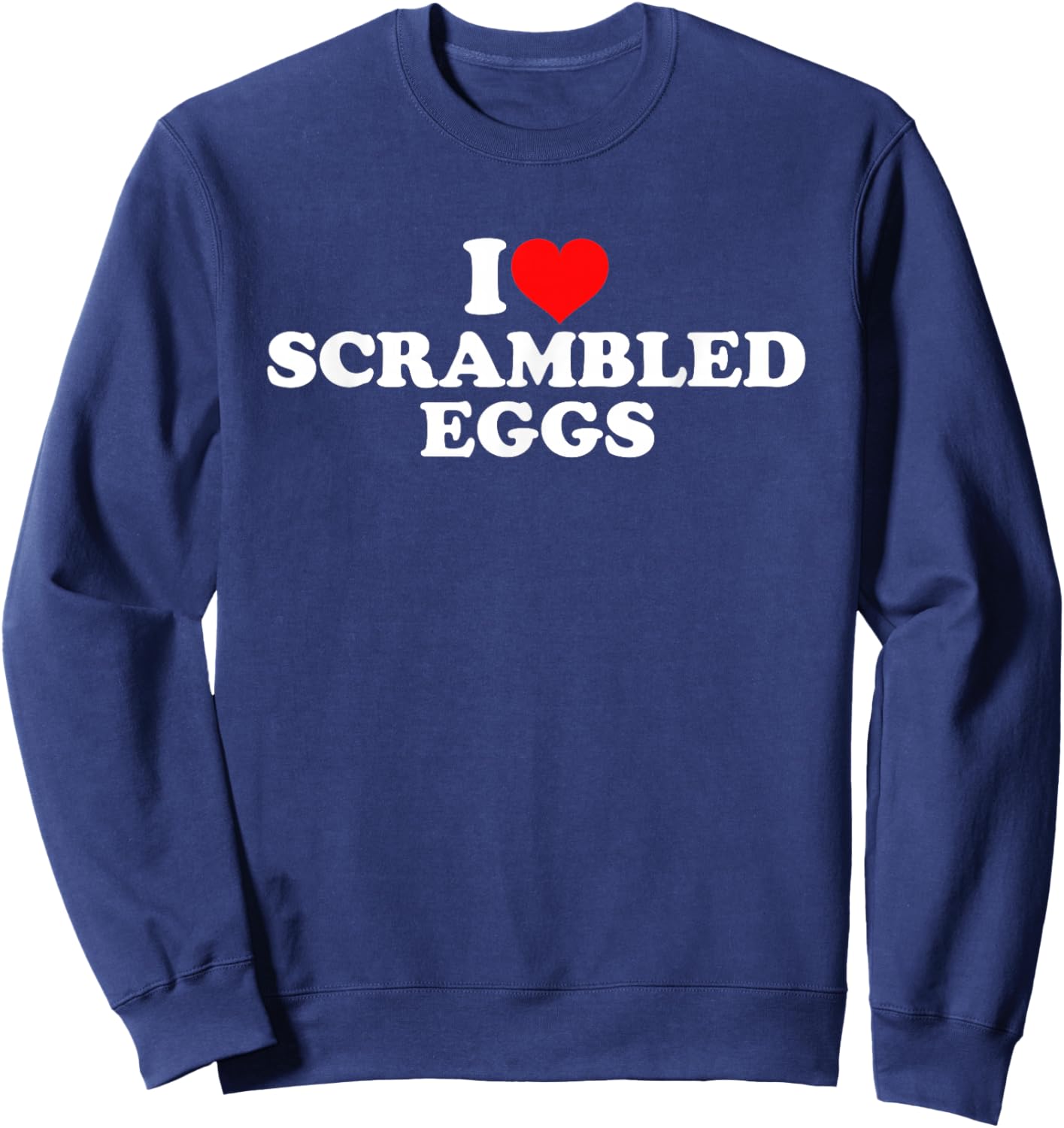 I Love Scrambled Eggs Sweatshirt - Sweatshirt | Navy
