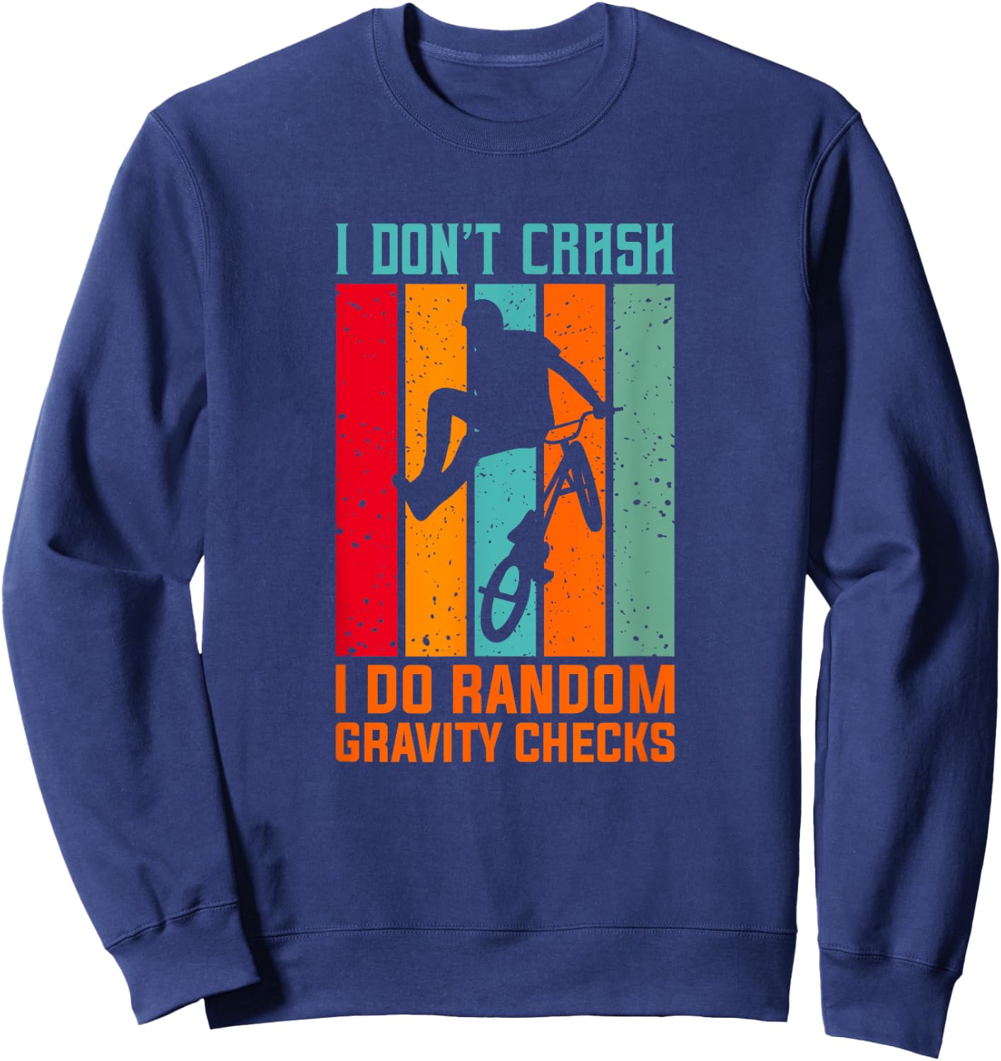 Funny mountain bike biking cycling quote Sweatshirt - Sweatshirt | Navy