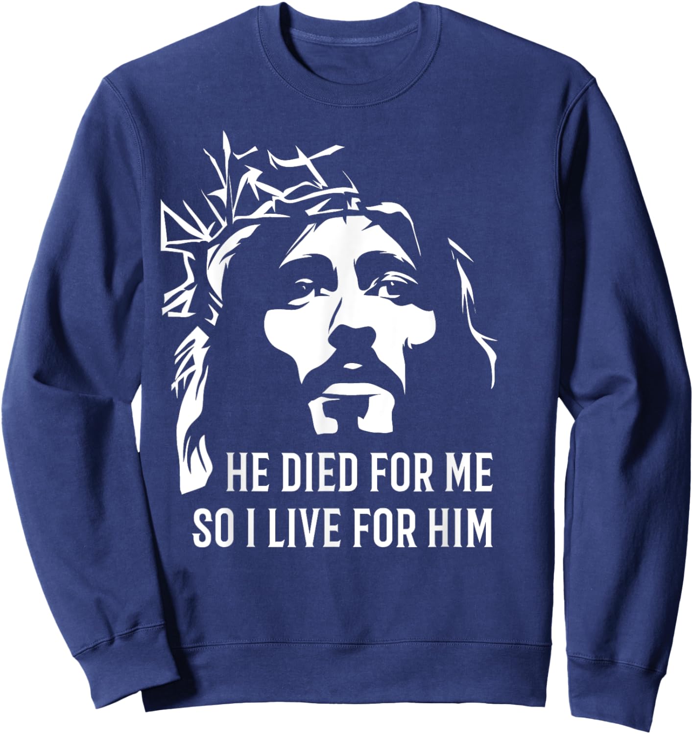 He died for me so I live Christian Easter Sweatshirt - Sweatshirt | Navy