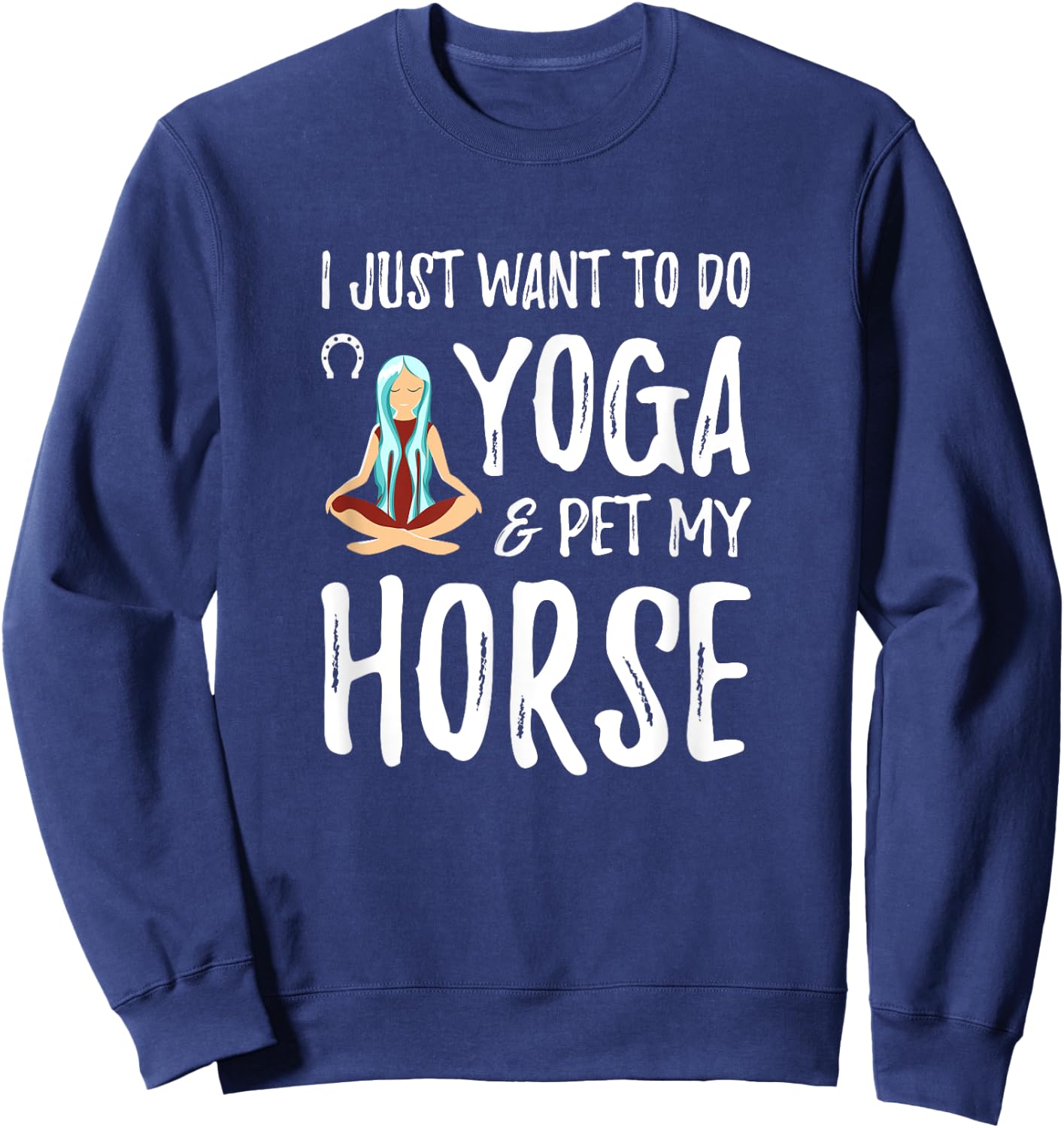 Yoga and Horse for Funny Horse Mom Gift Sweatshirt - Sweatshirt | Navy