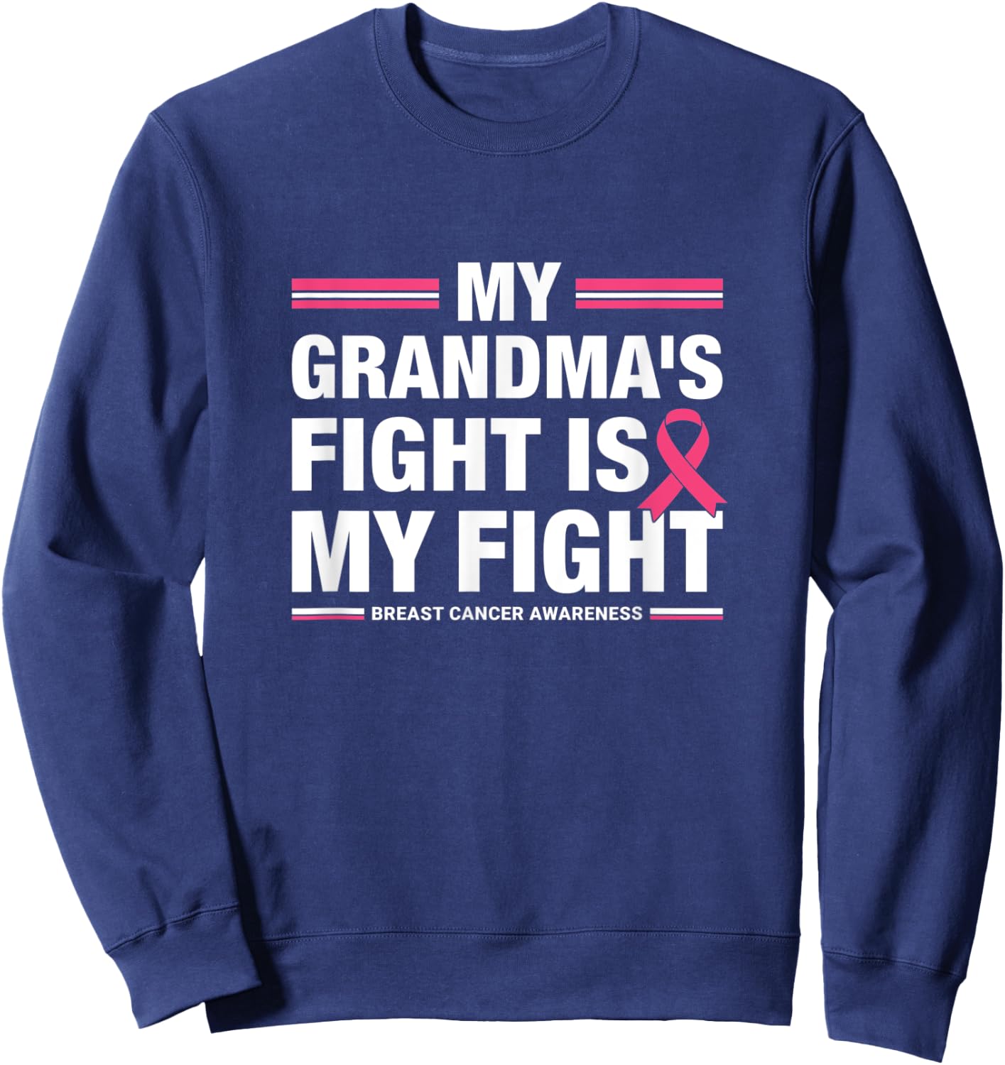 My Grandma's Fight is My Fight Breast Cancer Awareness Sweatshirt - Sweatshirt | Navy