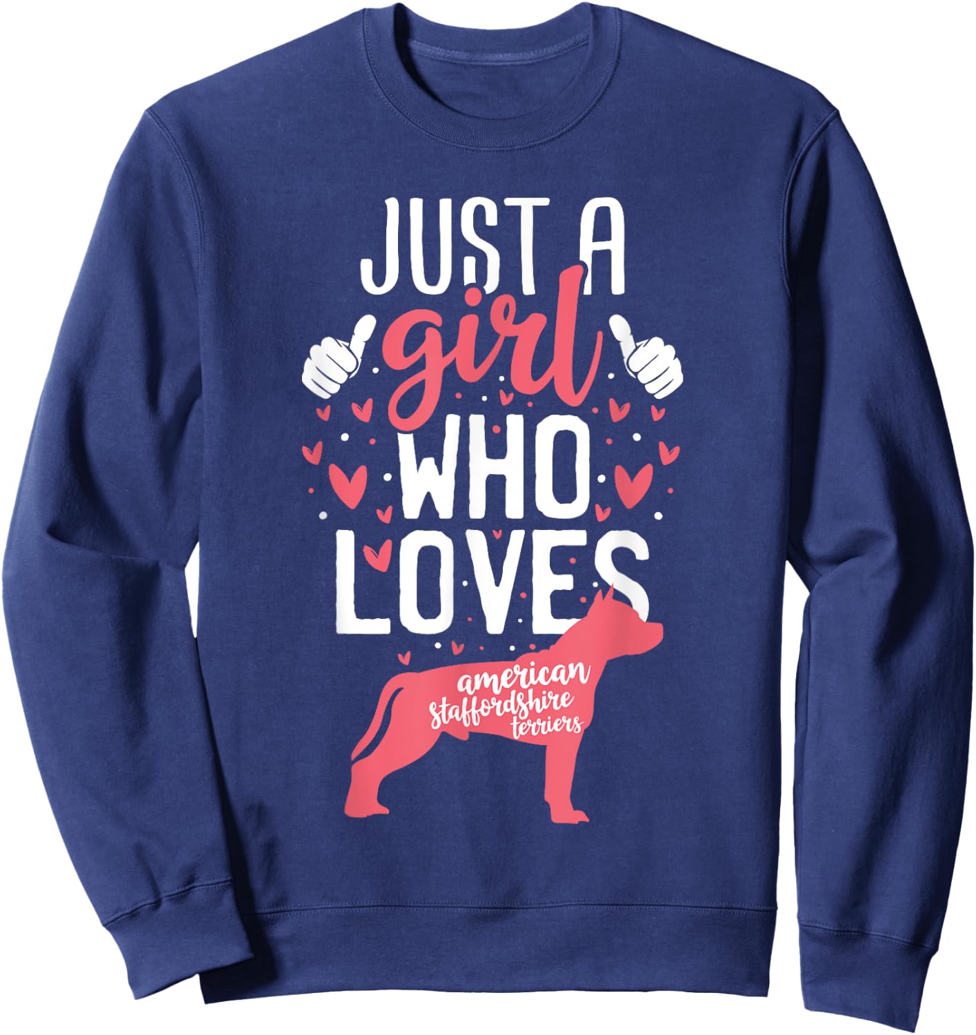 Just a Girl Who Loves American Staffordshire Terriers Dogs Sweatshirt - Sweatshirt | Navy