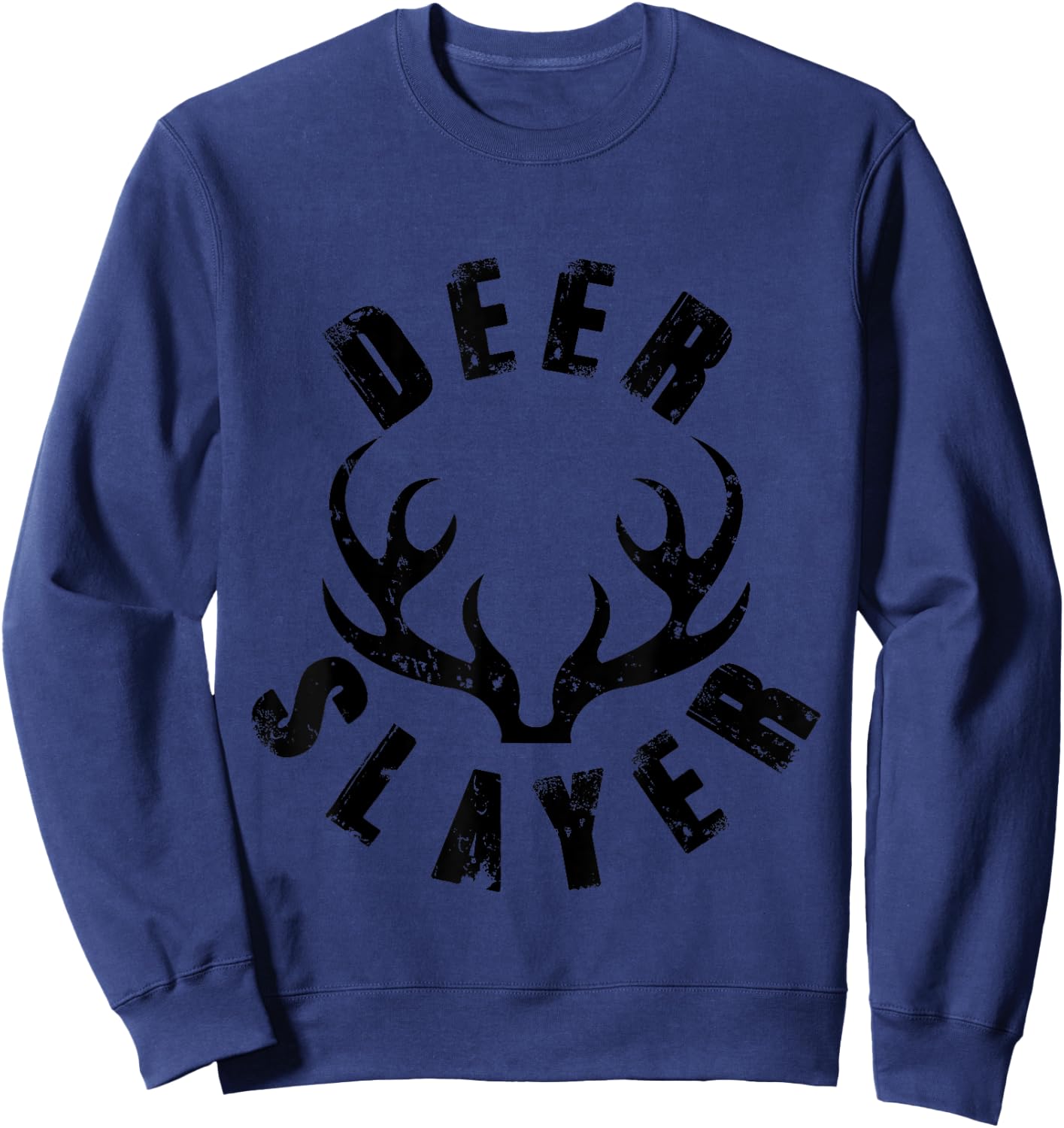 Deer Slayer Sport Hunter Buck Killer Hunting Season Gift Sweatshirt - Sweatshirt | Navy