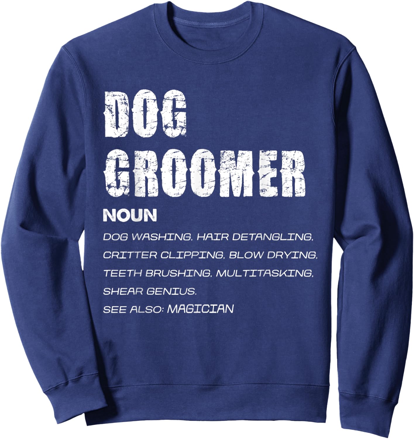 Dog Groomer Noun Dog Washing Shear Genius Men Women Kids Sweatshirt - Sweatshirt | Navy