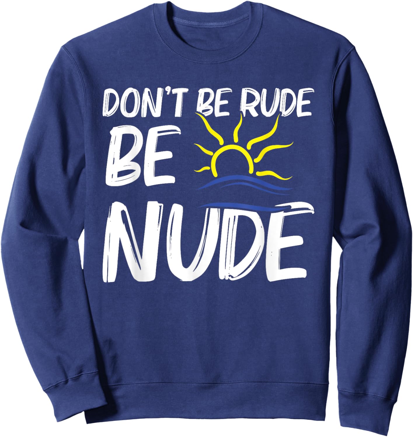 Nudism Lover Nakedness Nudist Camp Symbol Nakedness Sweatshirt - Sweatshirt | Navy