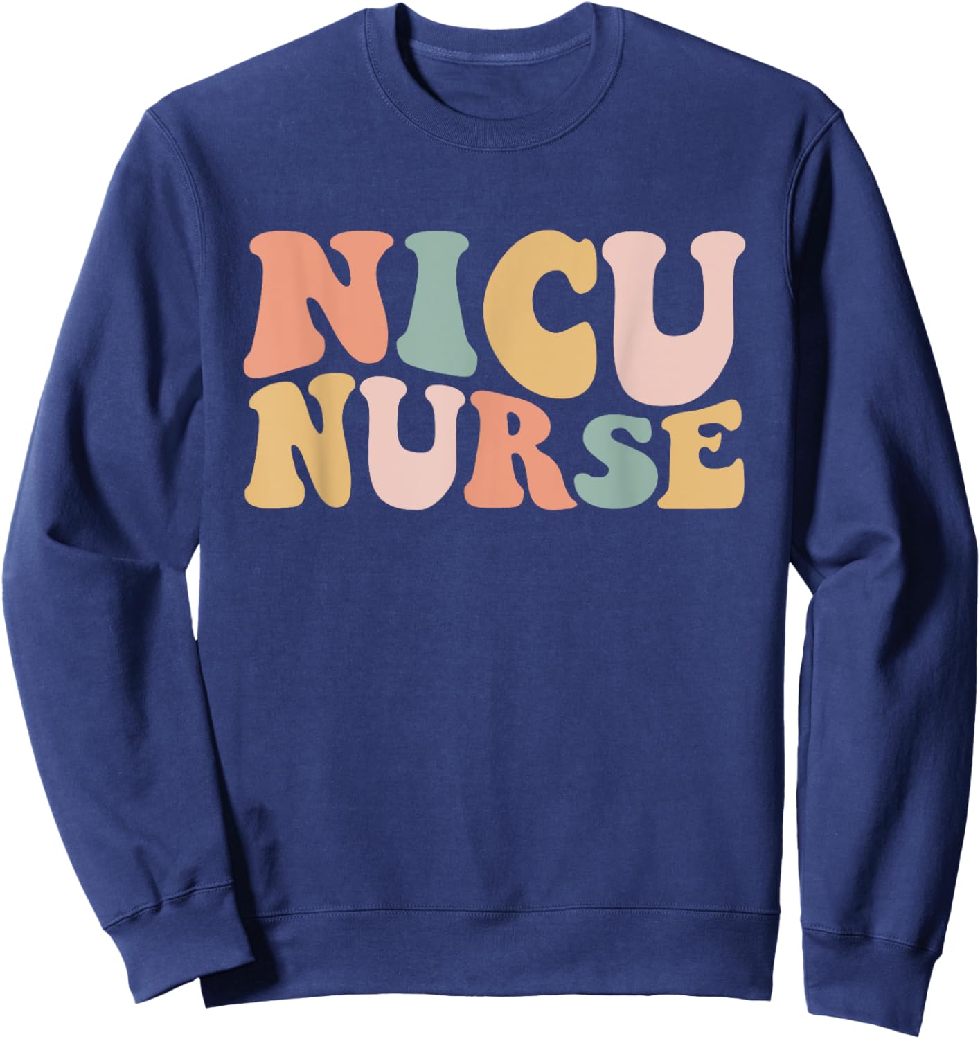 NICU Nurse Neonatal ICU Nurse Infant Care Specialist Newborn Sweatshirt - Sweatshirt | Navy