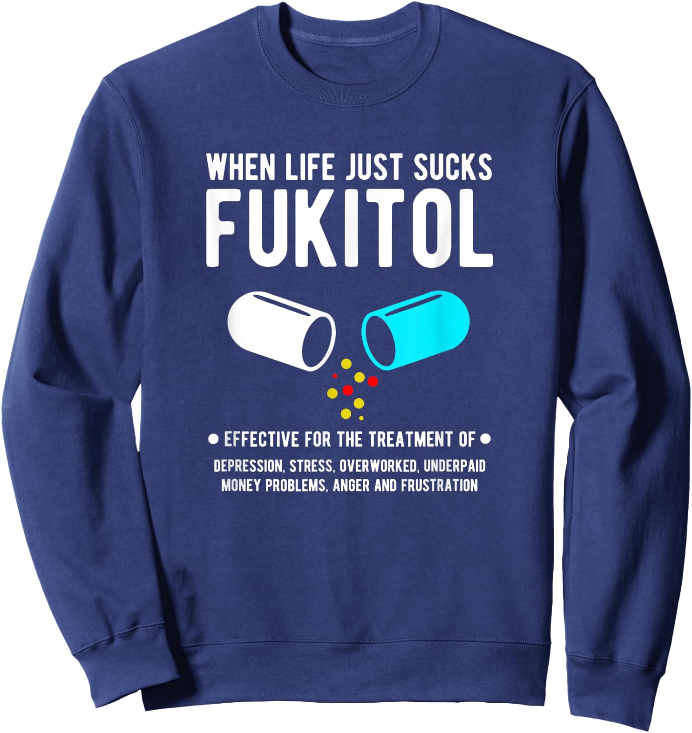 When Life just sucks - Fukitol Sweatshirt - Sweatshirt | Navy