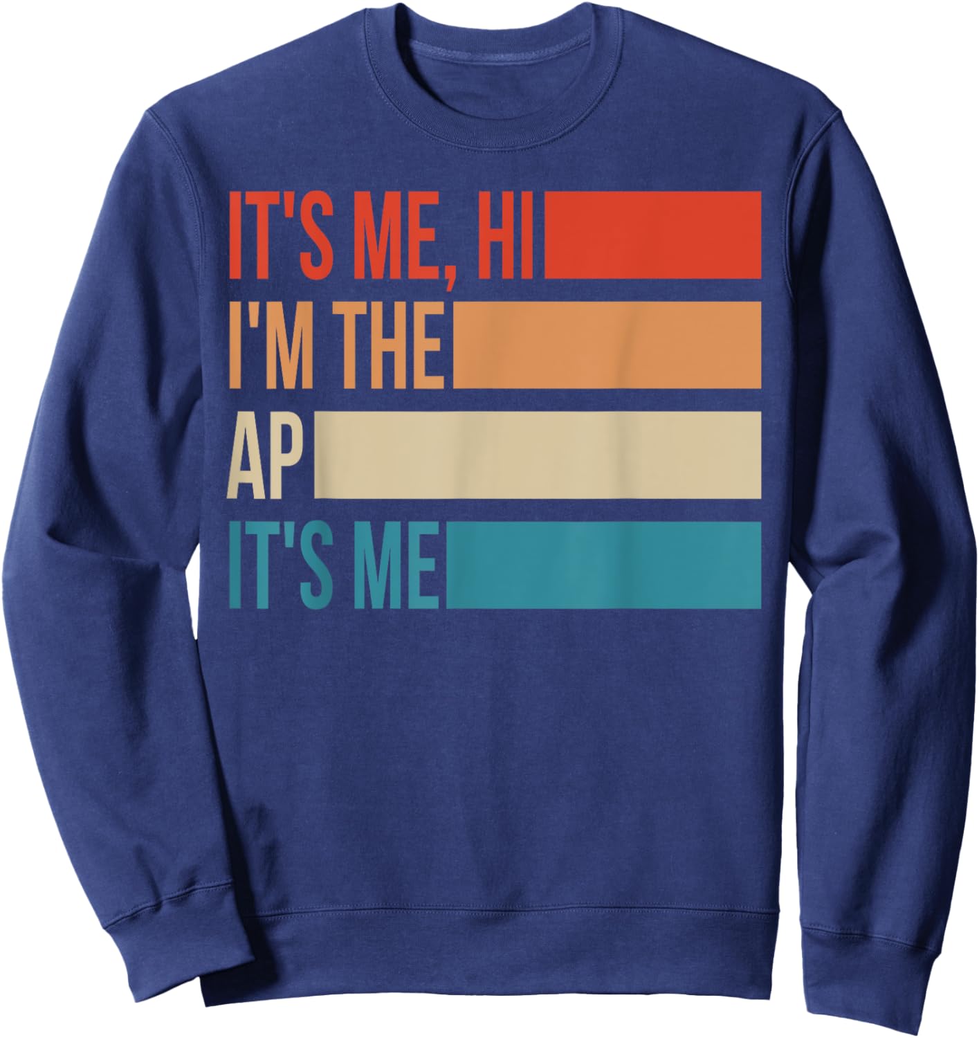 Assistant Principal Shirt It's Me Hi I'm The Ap It's Me Sweatshirt - Sweatshirt | Navy