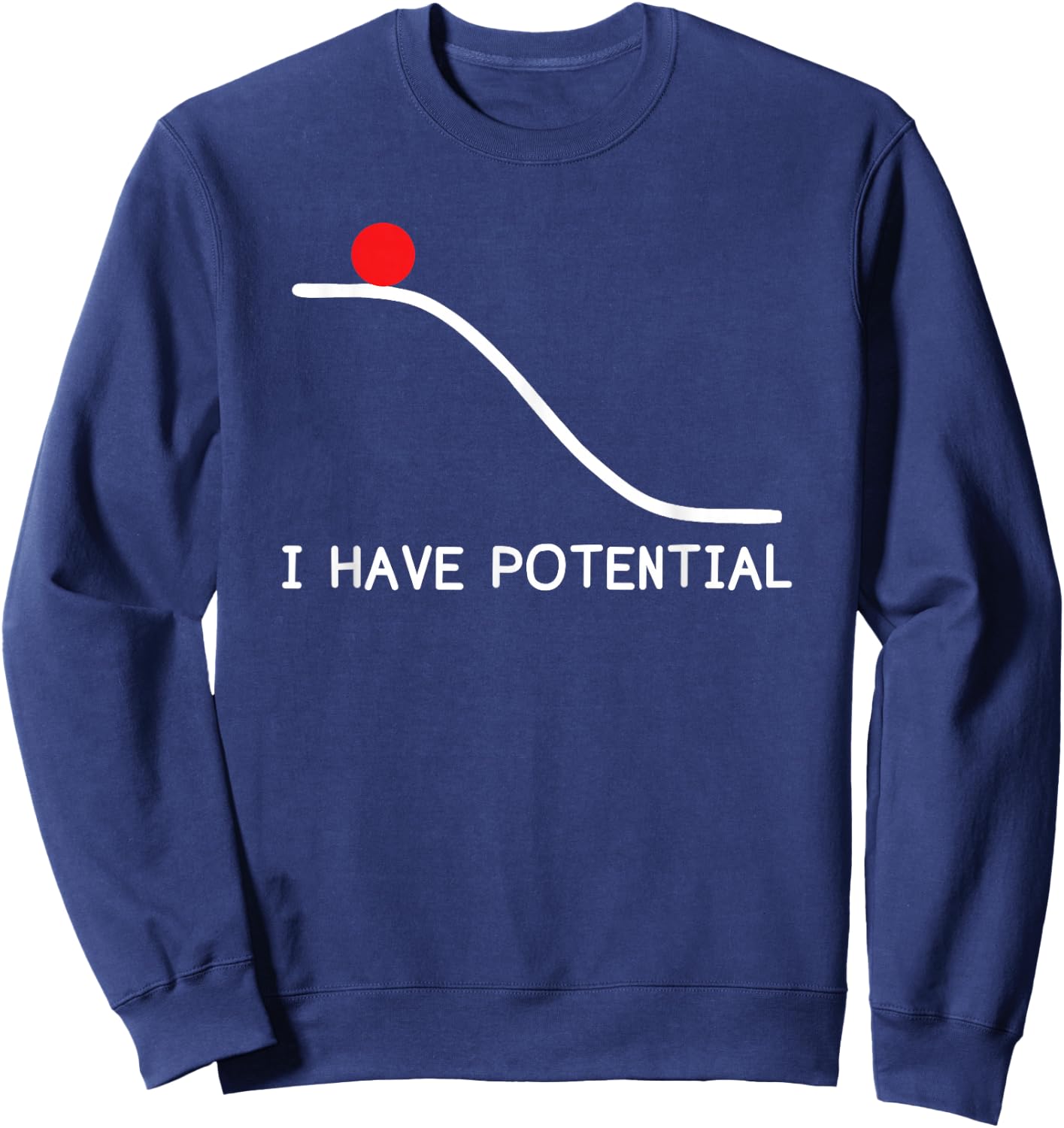Physics I Have Potential Energy Funny Small Sweatshirt - Sweatshirt | Navy