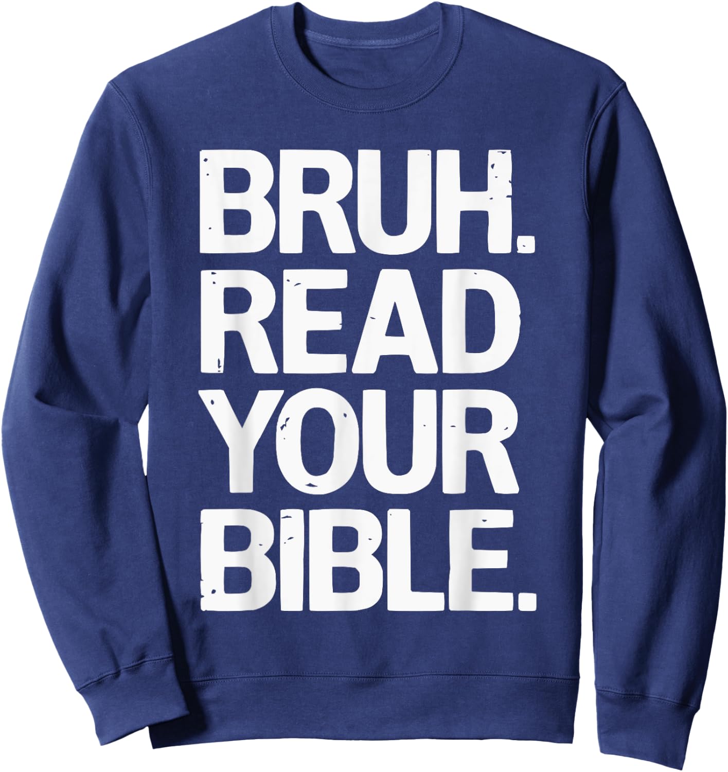 Funny Jesus Christ Religious Christian Believer Christianity Sweatshirt - Sweatshirt | Navy