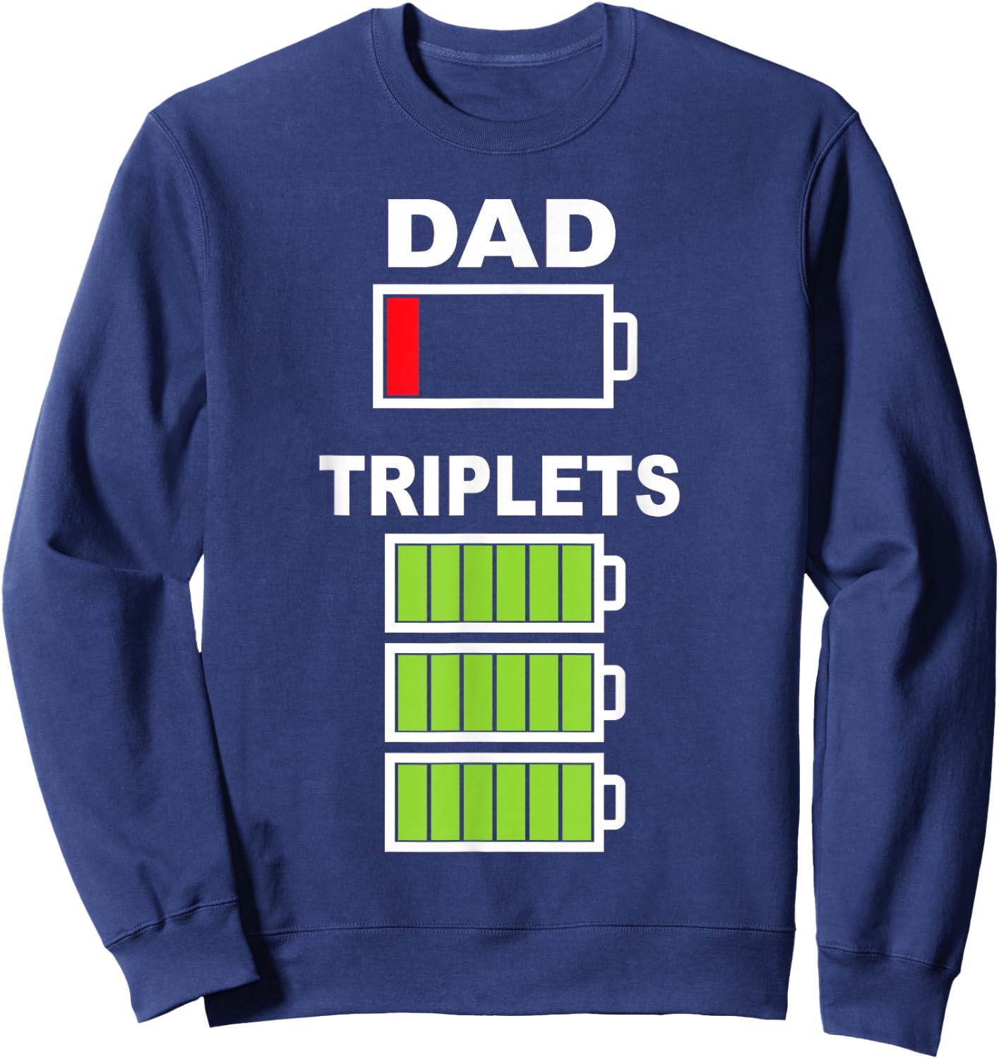 Triplet Dad Low Battery for Tired Parents Father's Day Sweatshirt - Sweatshirt | Navy