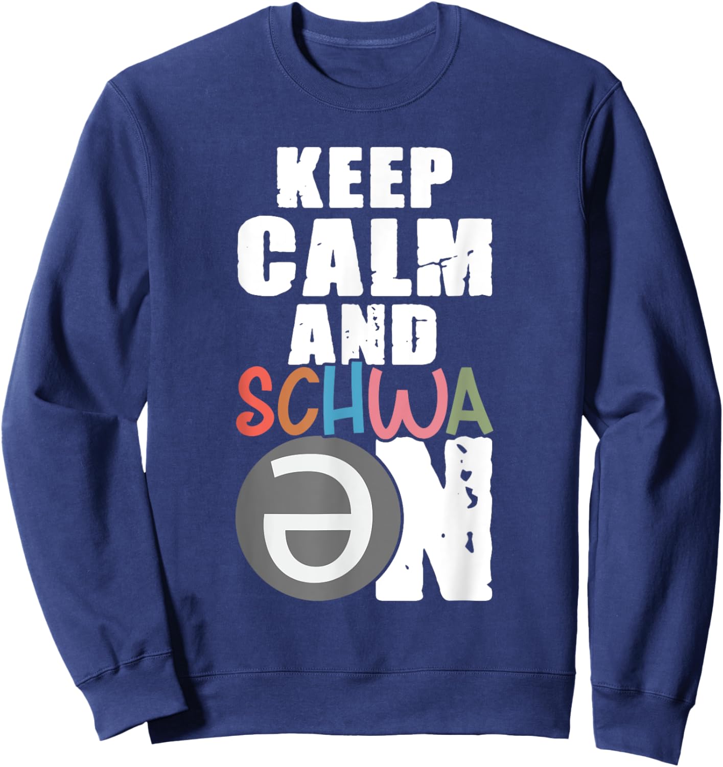 Keep Calm Schwa On Linguistics Grammar Schwa Graphic Saying Sweatshirt - Sweatshirt | Navy