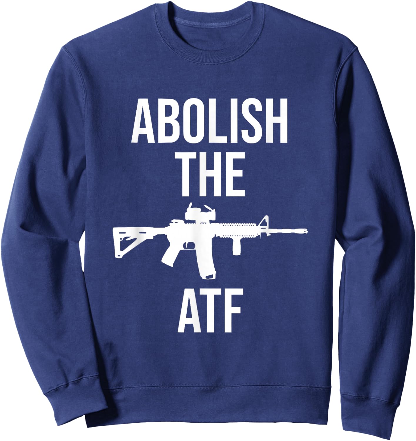 2nd Amendment Abolish The ATF Pro Gun Sweatshirt - Sweatshirt | Navy