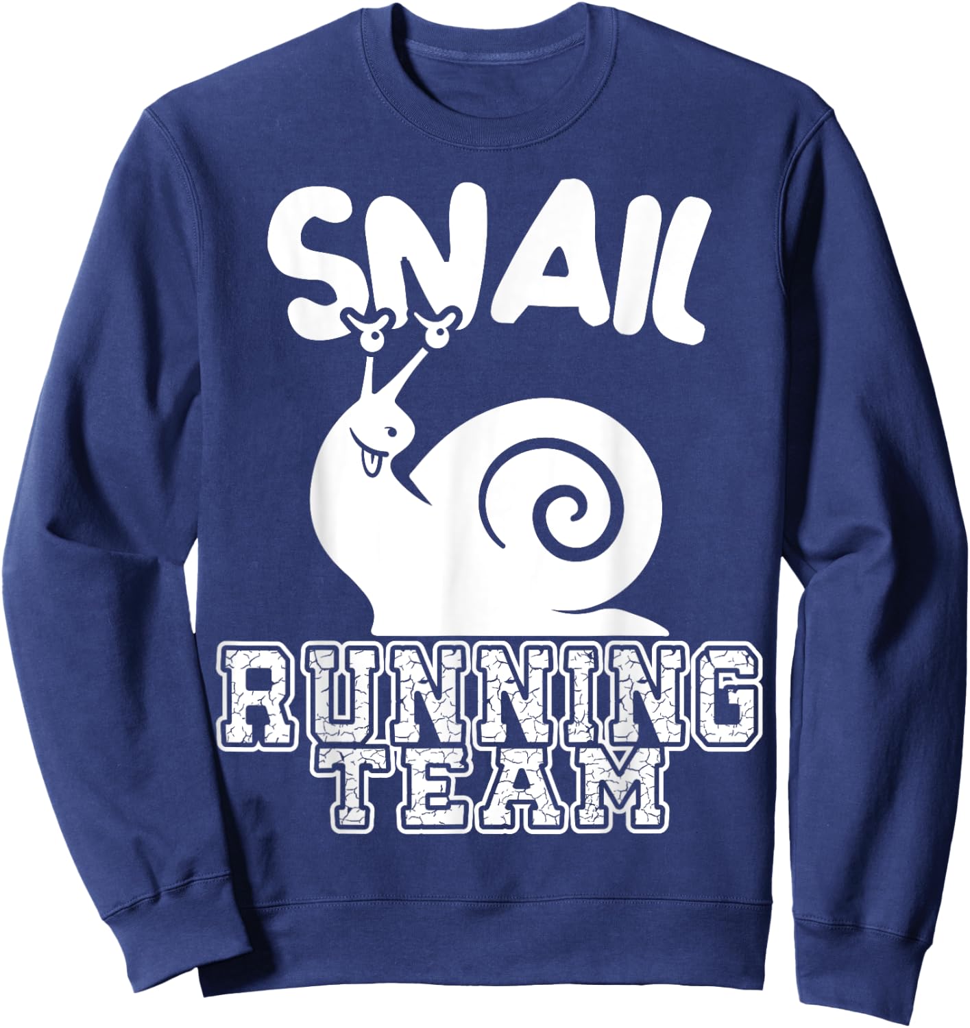 Snail Running Team Funny Sarcastic Runners Workout Lazy Sweatshirt - Sweatshirt | Navy