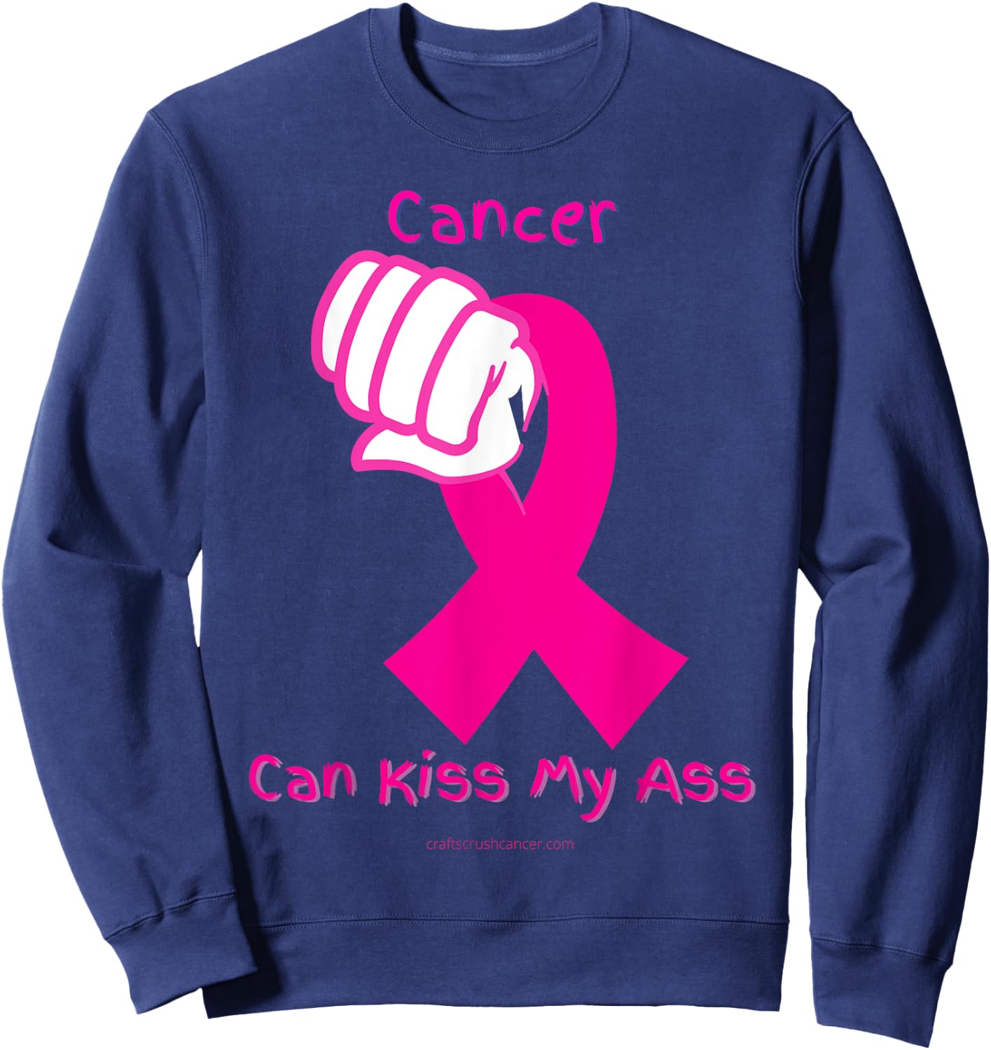 Cancer Can Kiss My Ass Sweatshirt - Sweatshirt | Navy