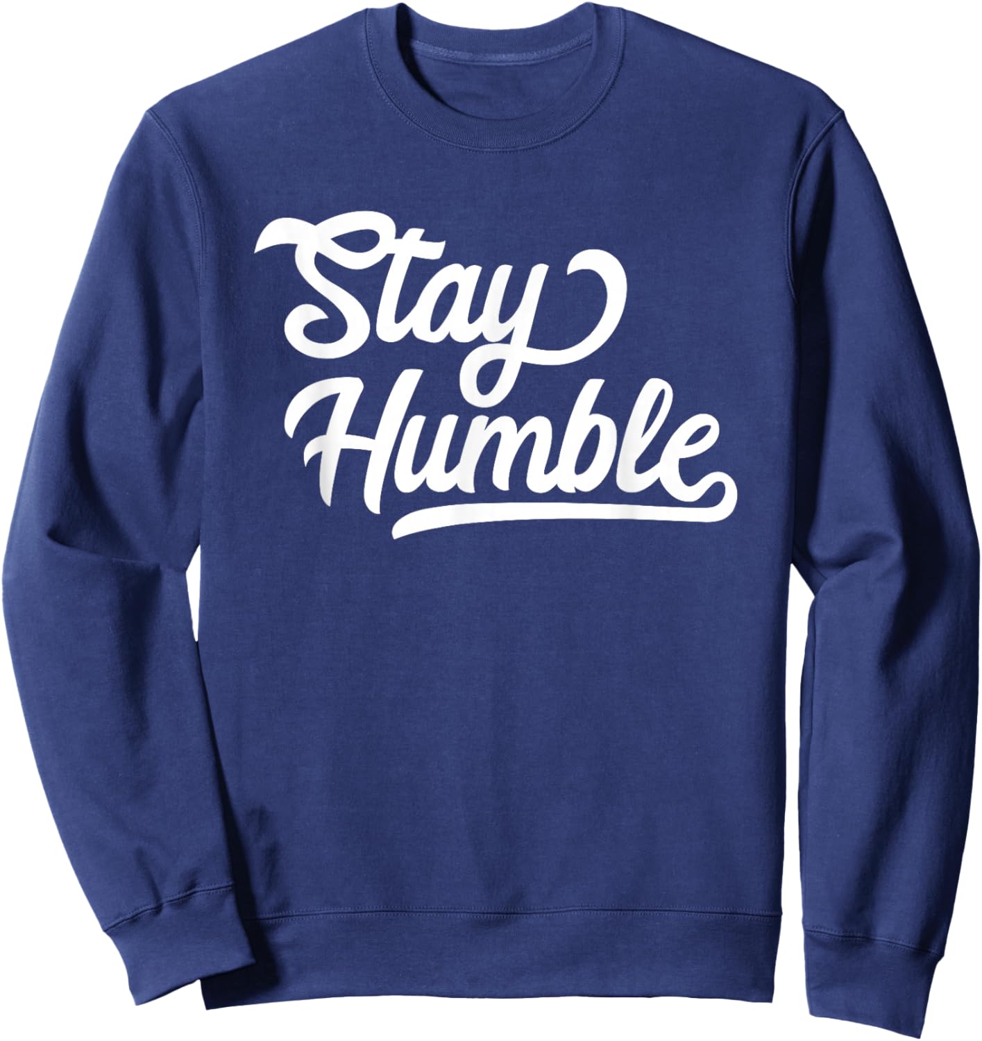 Stay Humble Sweatshirt - Sweatshirt | Navy