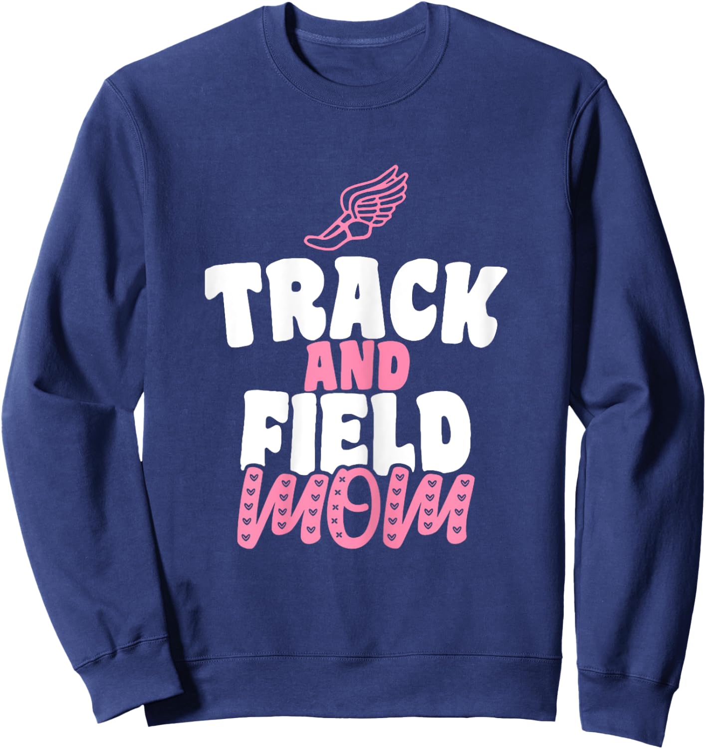 Track & Field Mom Sports Running Proud Mother's Day Sweatshirt - Sweatshirt | Navy