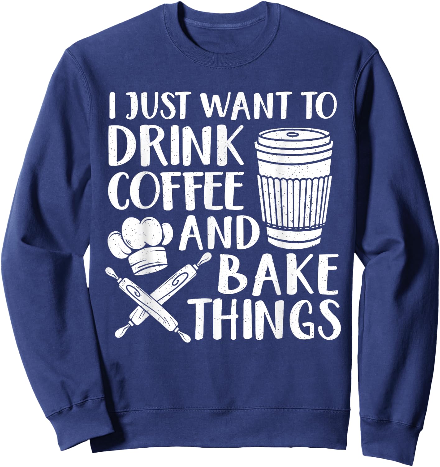 Funny Baking Design Women Coffee Baker Baking Lover Sweatshirt - Sweatshirt | Navy