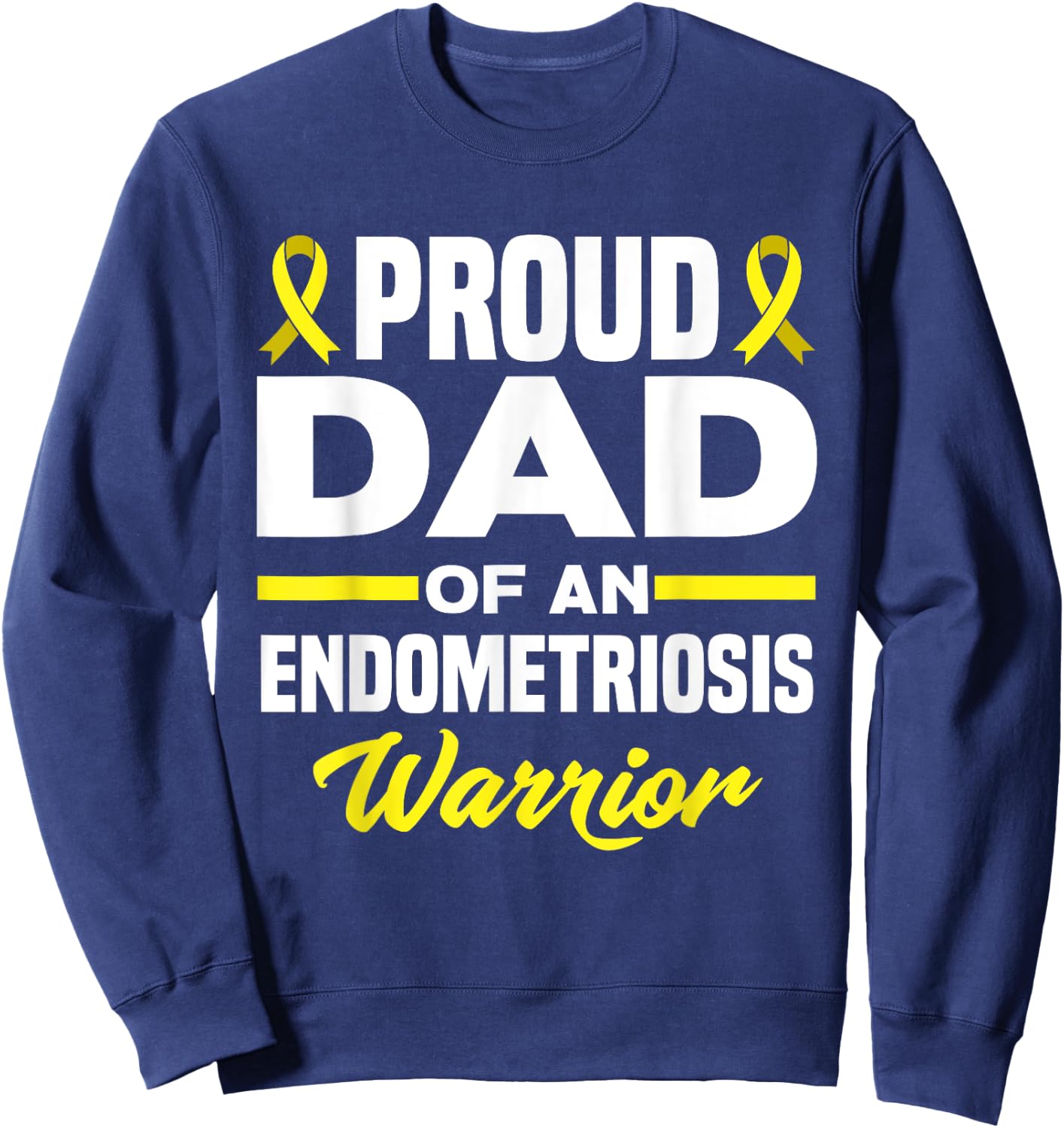 Proud Dad Of An Endometriosis Warrior Endo Awareness Sweatshirt - Sweatshirt | Navy