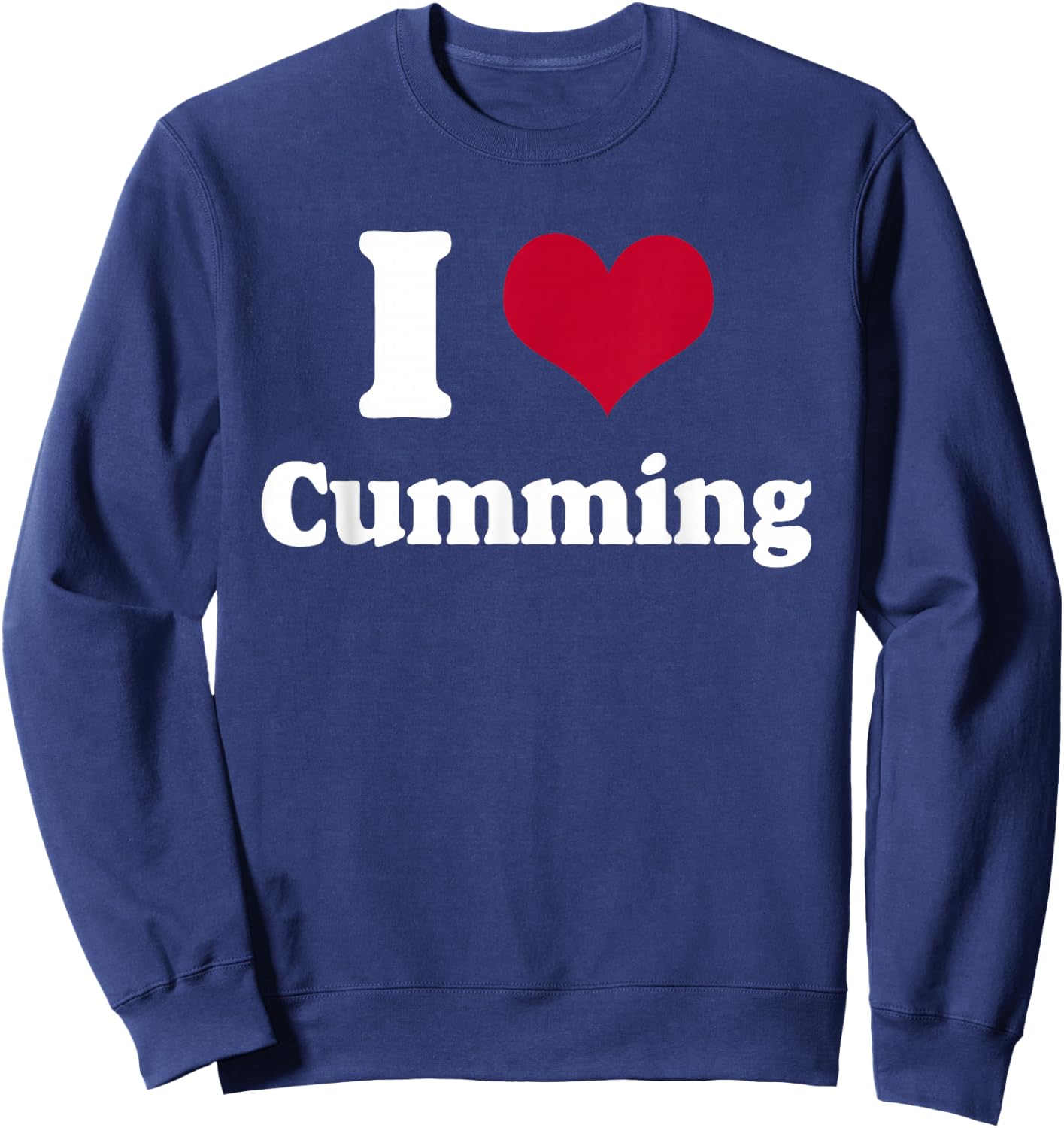 I love cumming - I heart cumming Sweatshirt - Sweatshirt | Navy