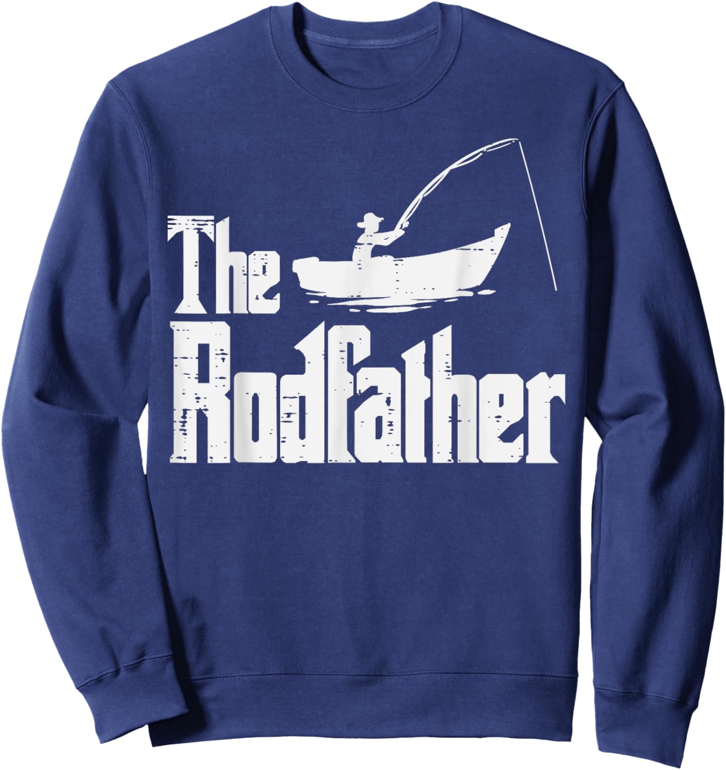 The Rodfather Fun Fishing Fathers Day Movie Pun Dad Papa Men Sweatshirt - Sweatshirt | Navy