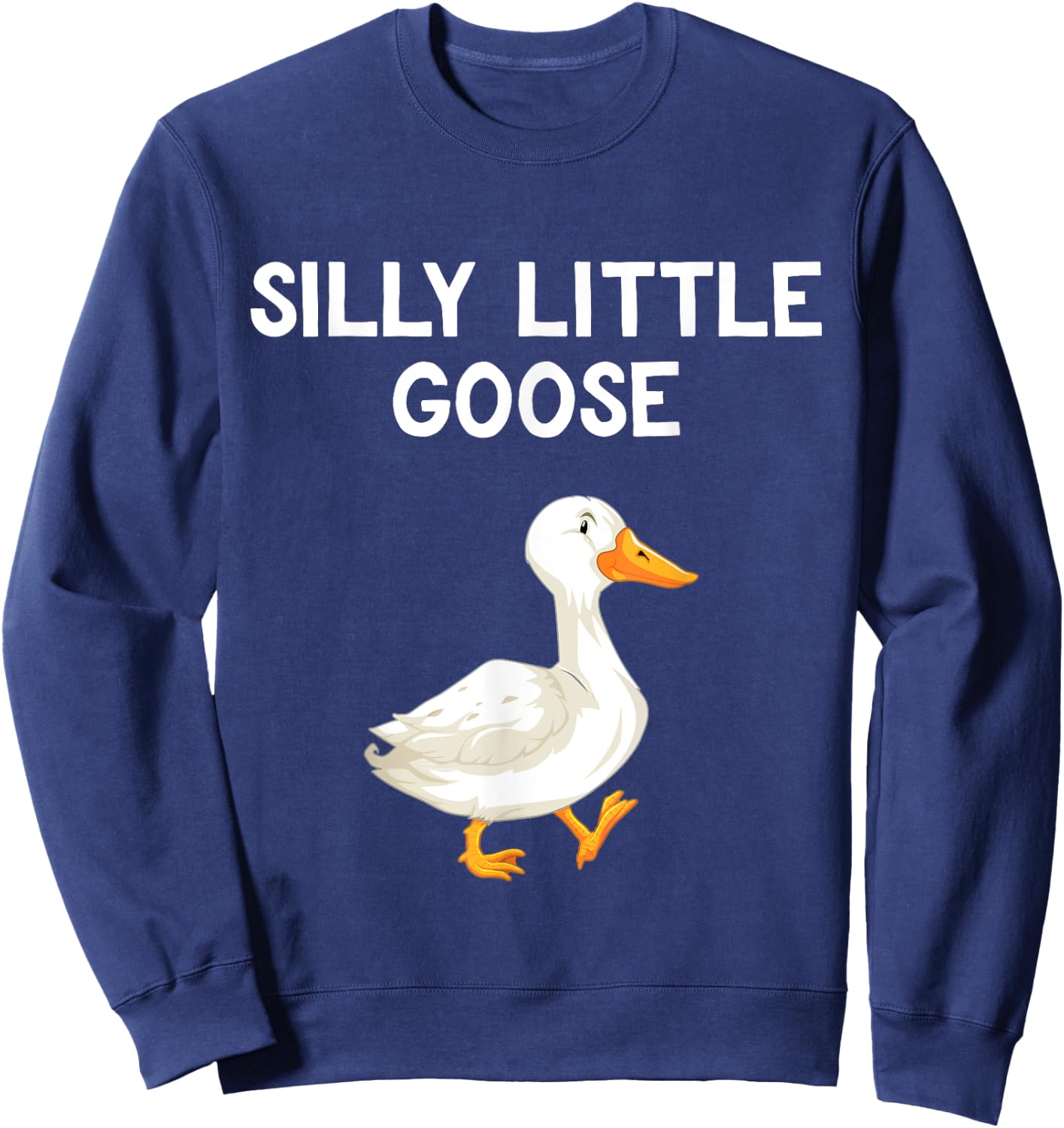 Funny Goose Humour For Kids Goose Lovers Silly Little Goose Sweatshirt - Sweatshirt | Navy