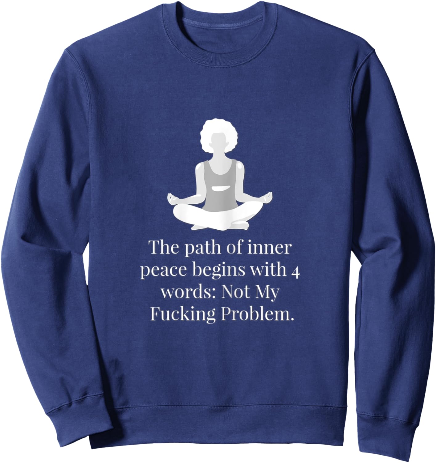 Not My Fucking Problem Funny Shirt. Sweatshirt - Sweatshirt | Navy