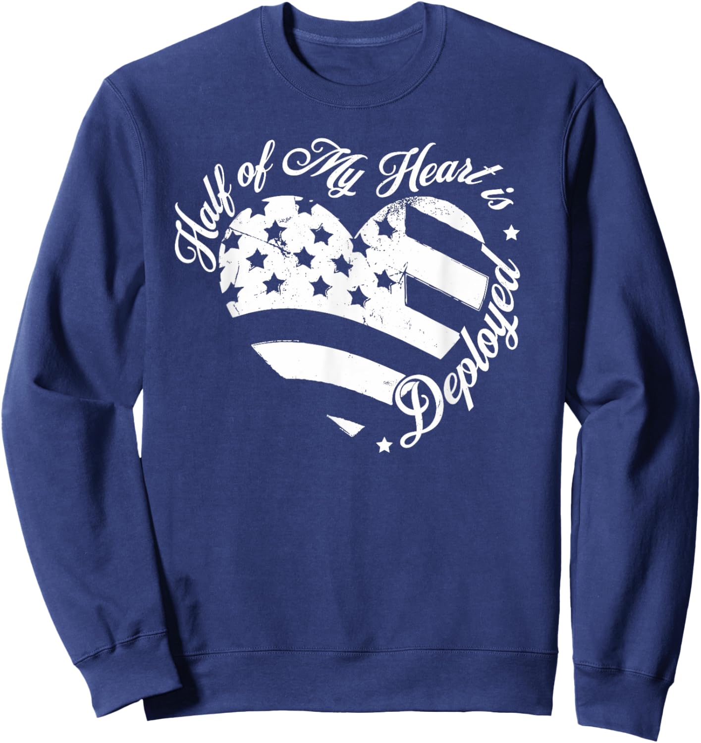 Half Of My Heart Is Deployed Husband Wife Deployment Gifts Sweatshirt - Sweatshirt | Navy