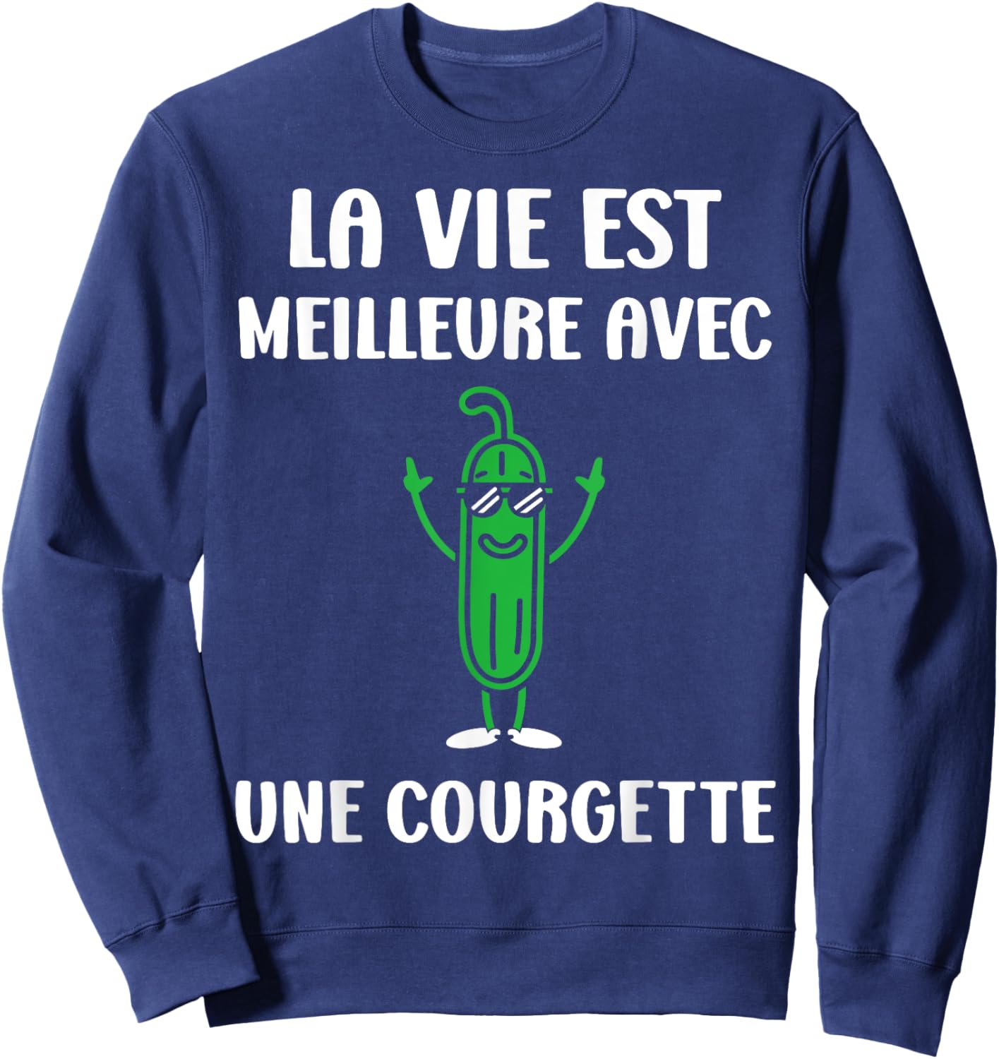 Humor Zucchini Life is Better with a Zucchini , Black, S Sweatshirt - Sweatshirt | Navy