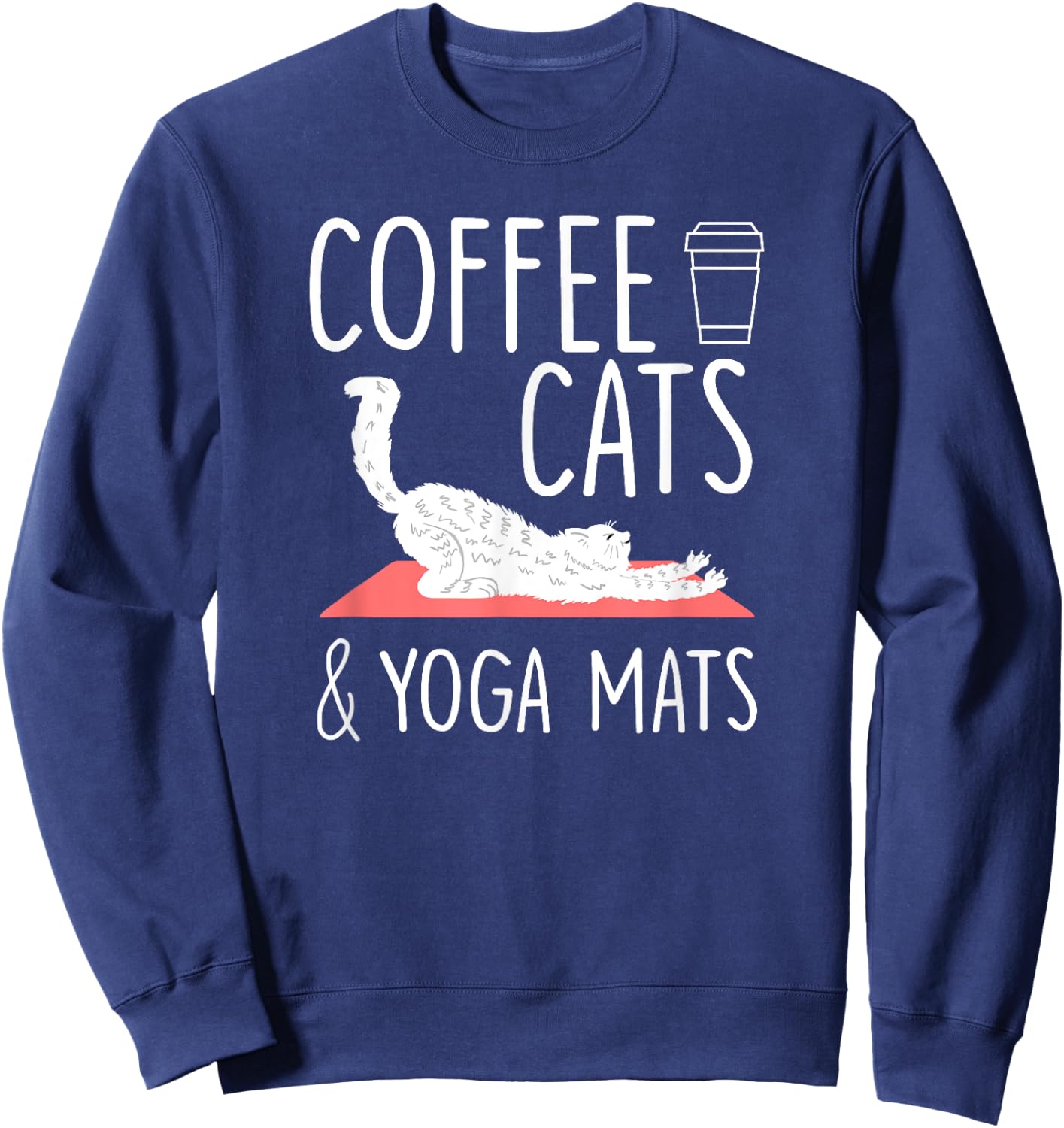 Coffee Cats Yoga Mats Cute Yogic Exercise Yoga Lover Gift Sweatshirt - Sweatshirt | Navy