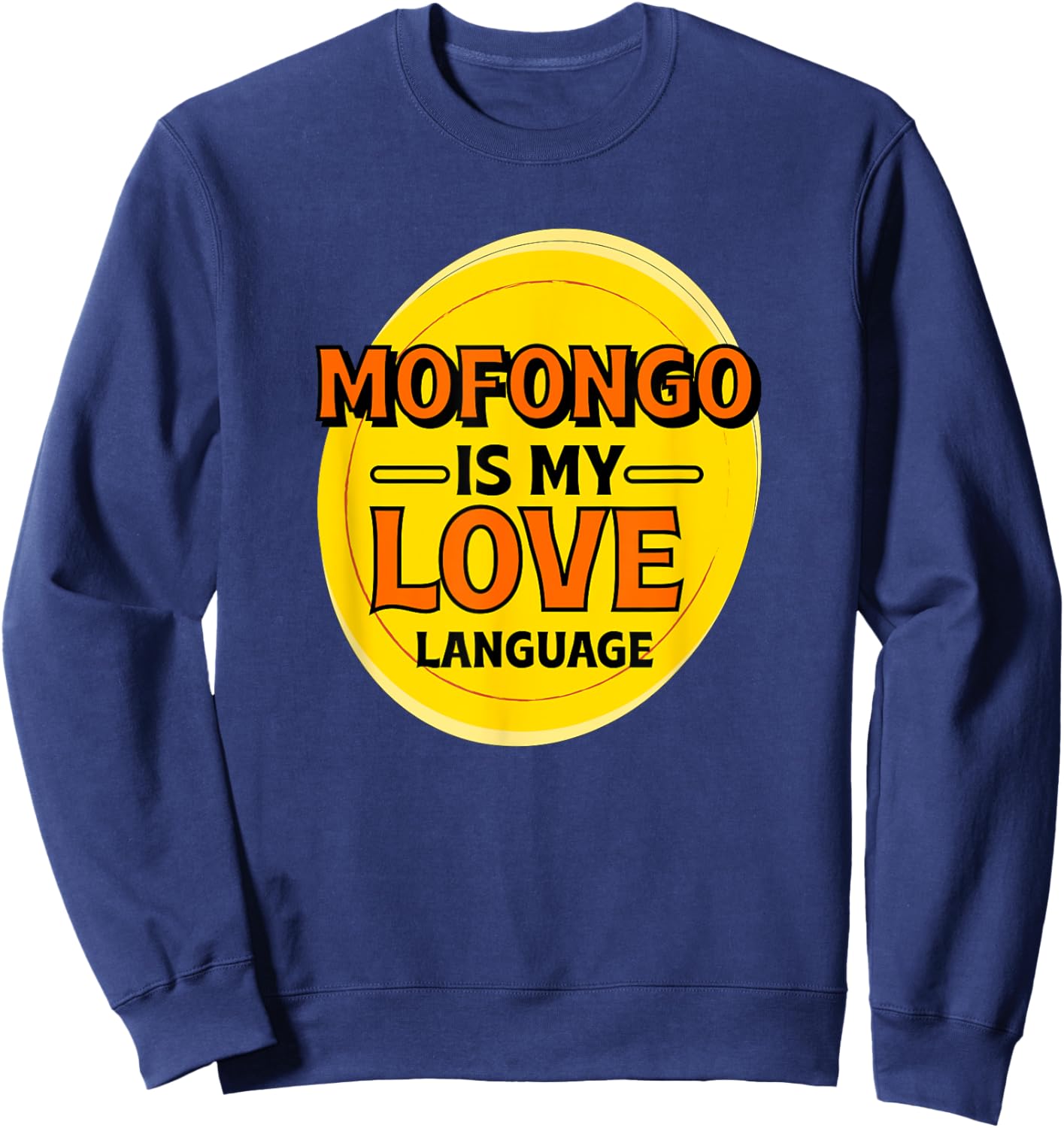 Mofongo is My Love Language Mangu Foodie Puerto Rican Food Sweatshirt - Sweatshirt | Navy