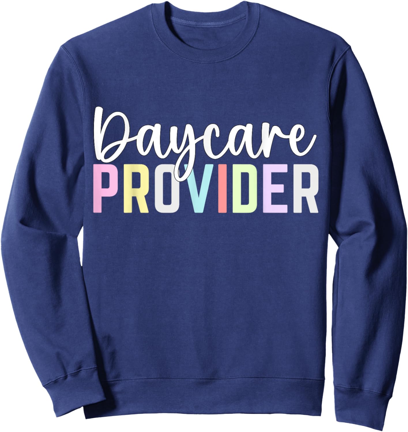 Thank You Licensed Daycare Provider Woman Assistant Daycare Sweatshirt - Sweatshirt | Navy
