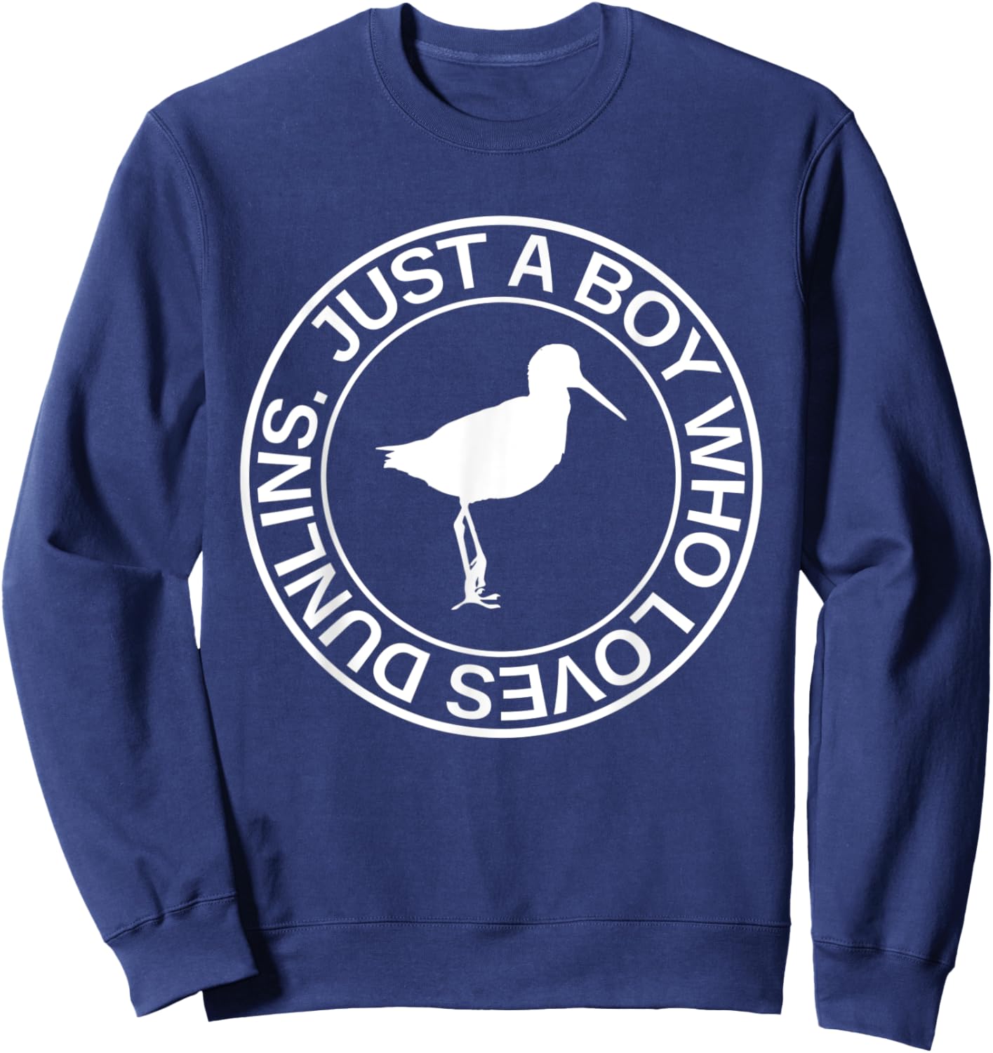 Just A Boy Who Loves Dunlins Gift Sandpiper Bird Sweatshirt - Sweatshirt | Navy